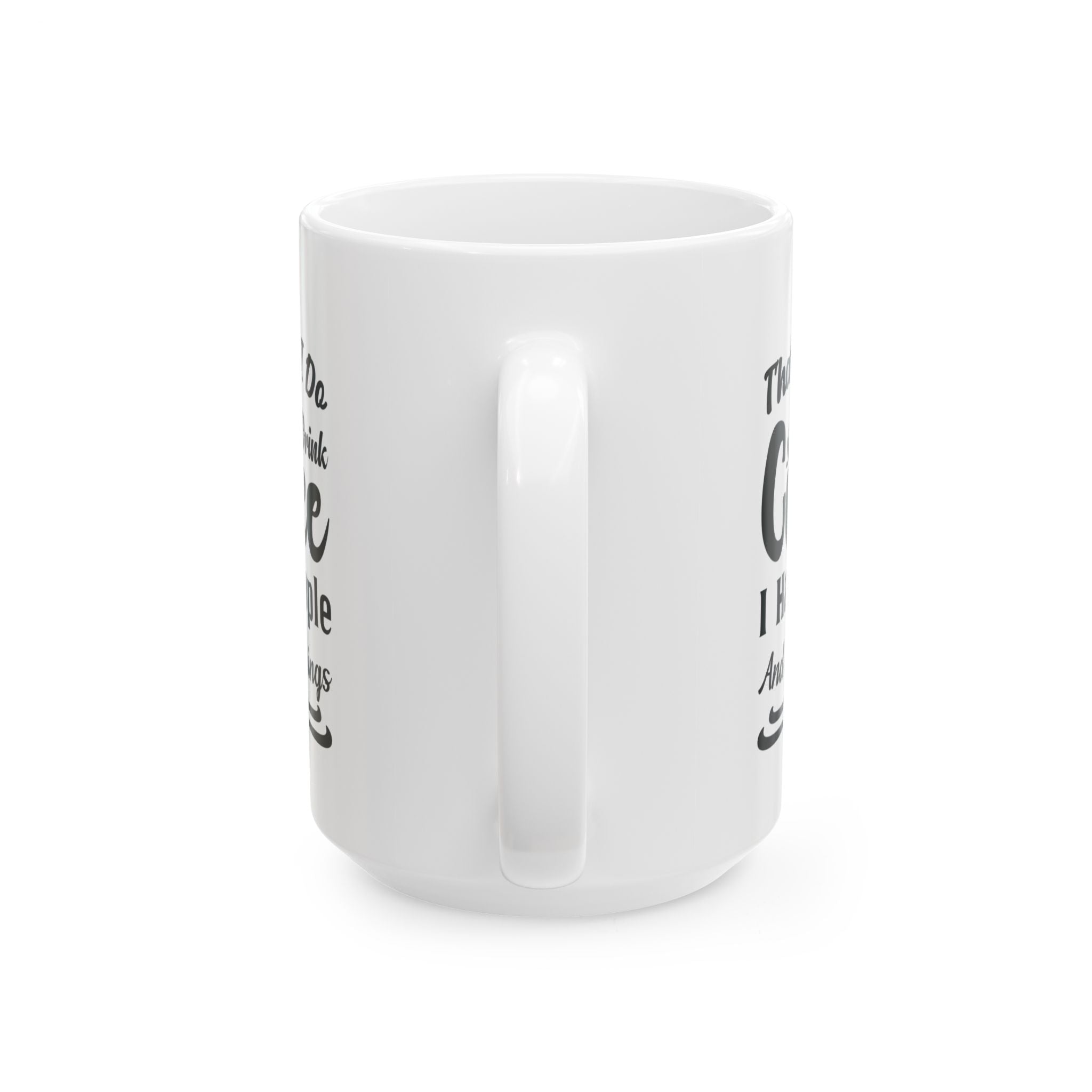 Coffee, Hate People & Know Things Mug