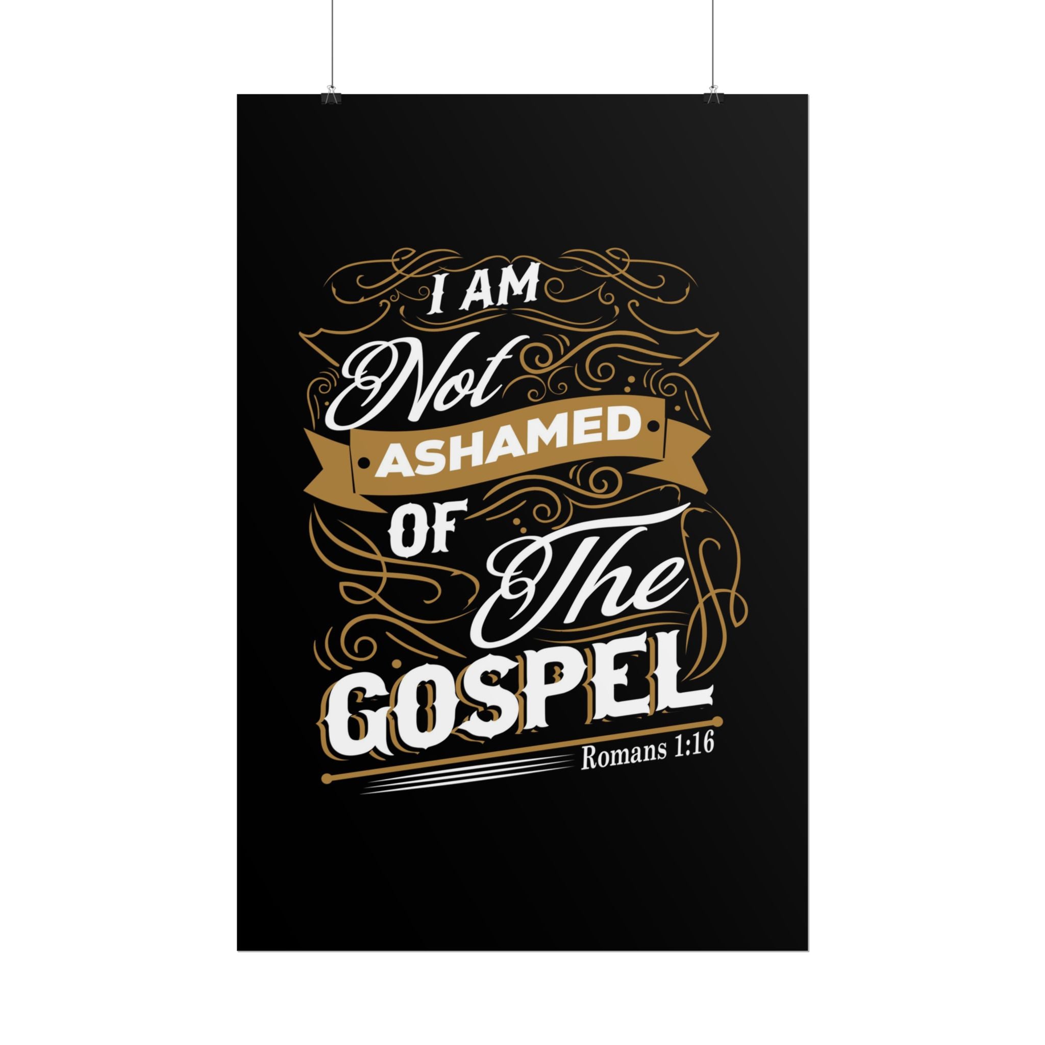 I Am Not Ashamed of the Gospel — Wall Art Poster (Romans 1:16)