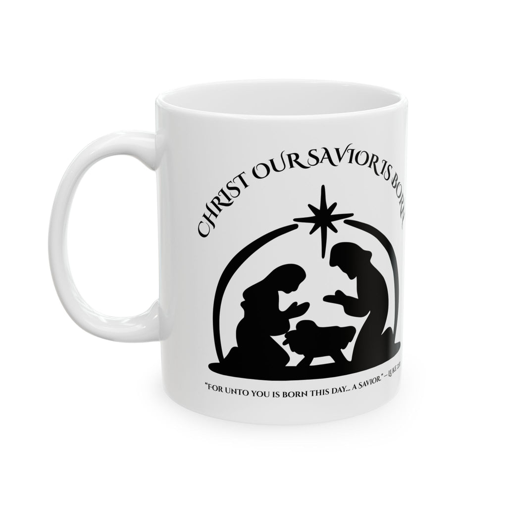 Christ Our Savior Is Born – Nativity Christmas Mug (11oz, 15oz)