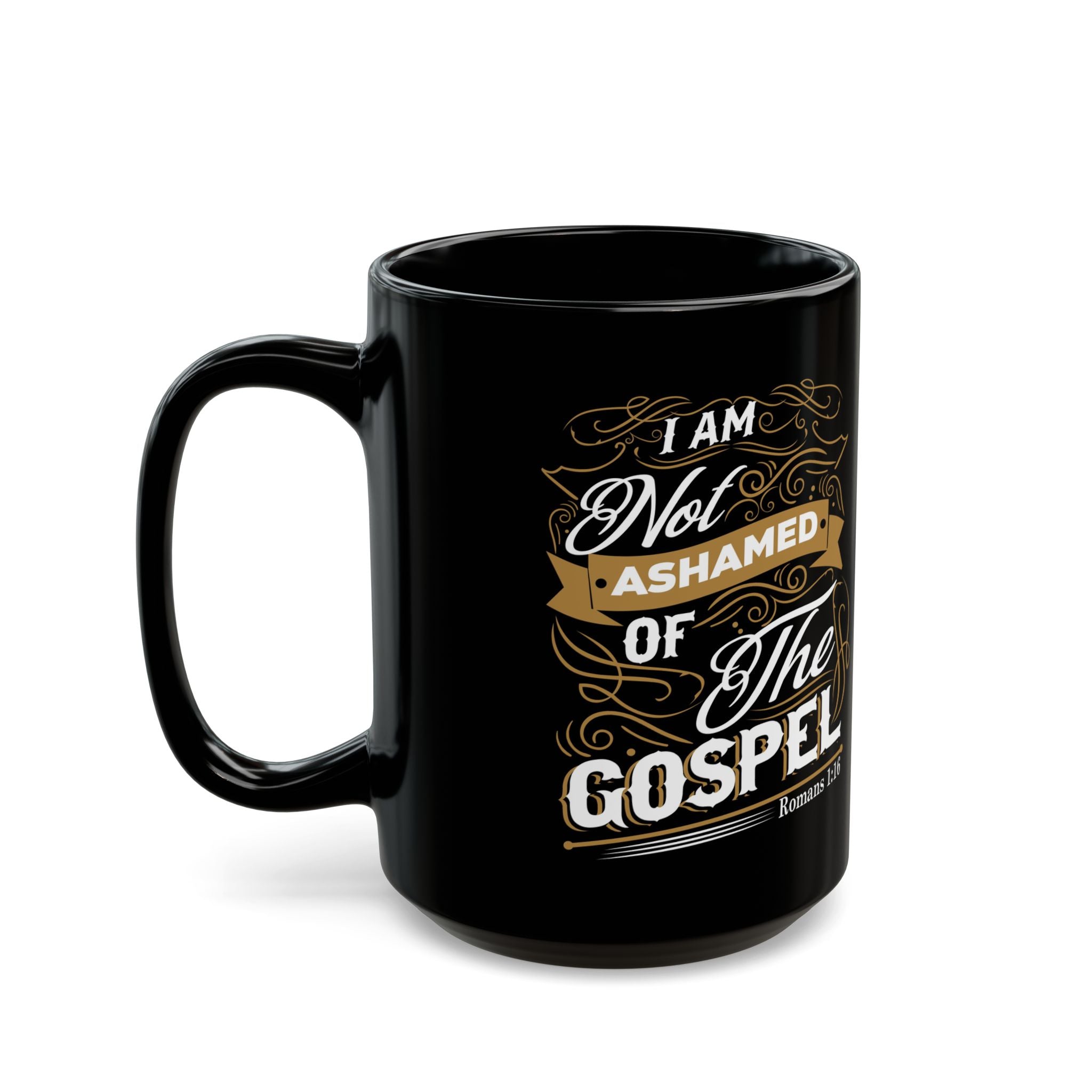 I Am Not Ashamed of the Gospel — Black Coffee Mug (11oz/15oz)