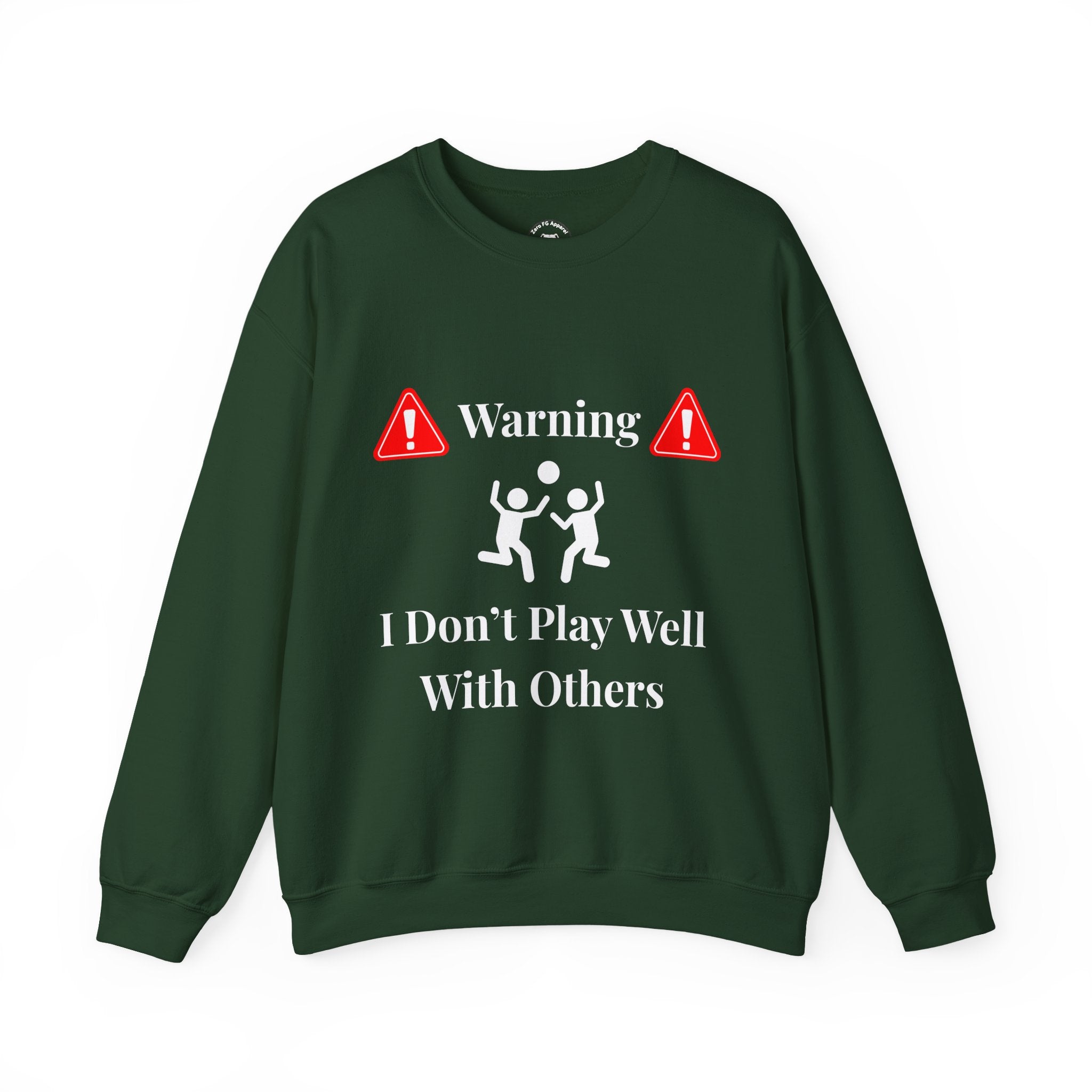Warning: I Don't Play Well With Others Crewneck Sweatshirt