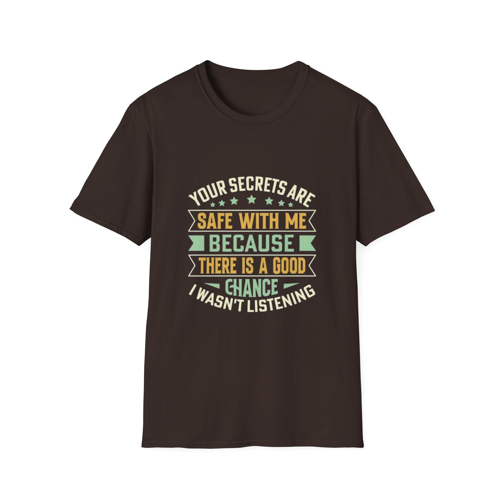 Funny T-Shirt – Your Secrets Are Safe With Me, Sarcastic Quote Tee, Black Unisex Shirt