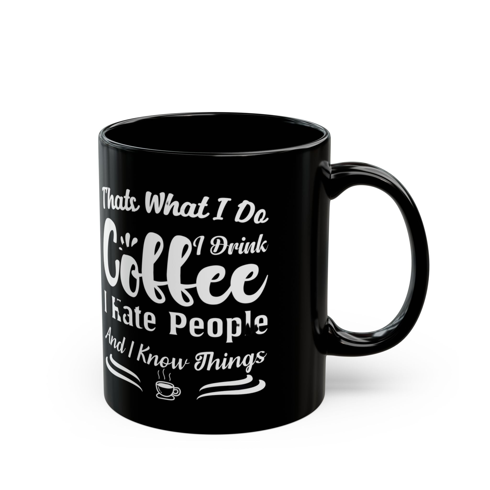 Coffee, Hate People & Know Things Mug