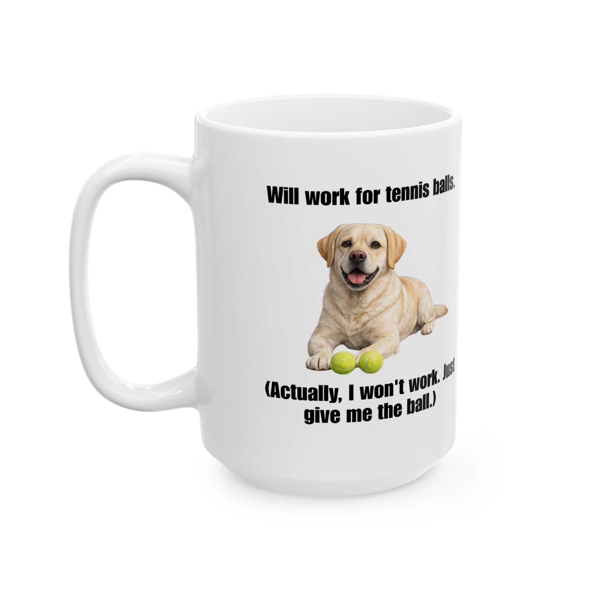 Will Work For Tennis Balls - Yellow Lab Humor Mug