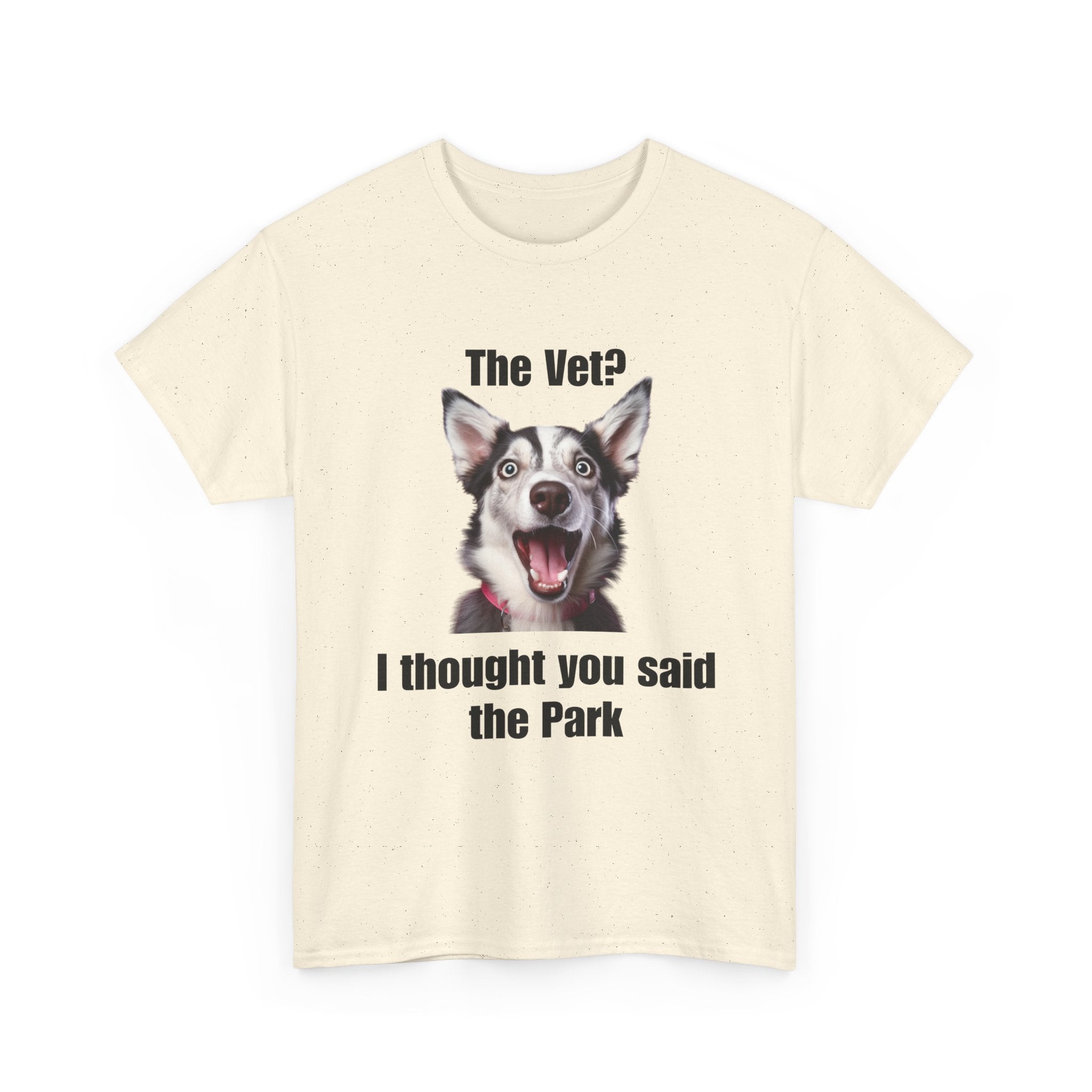 The Vet? I Thought You Said The Park - Unisex Heavy Cotton T-Shirt