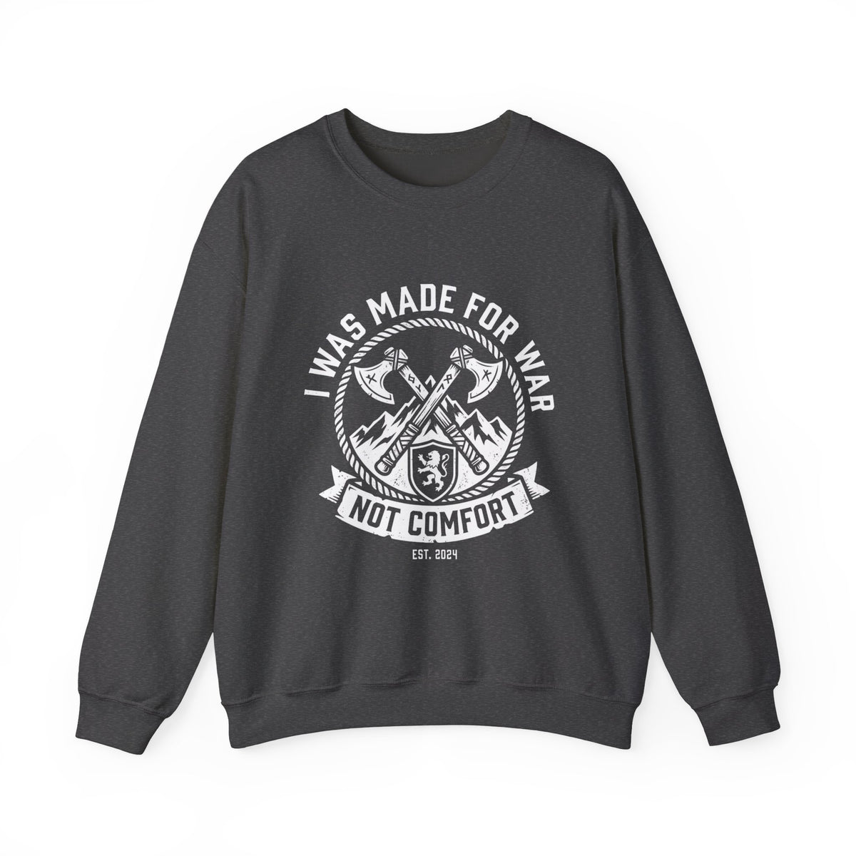 I Was Made for War Not Comfort crewneck sweatshirt in dark heather with vintage axe and lion crest emblem, flat lay on white background"