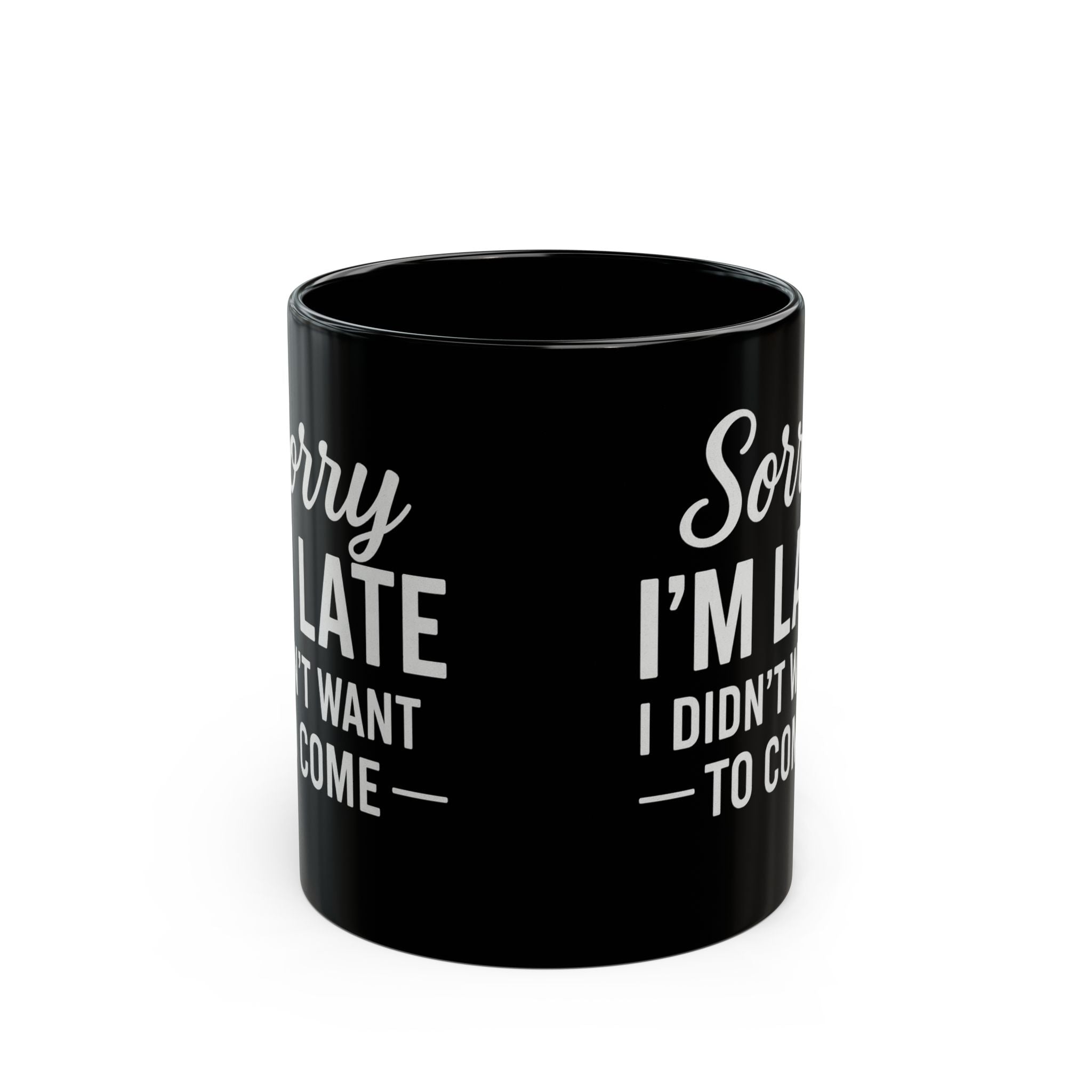 Sorry I’m Late Mug
