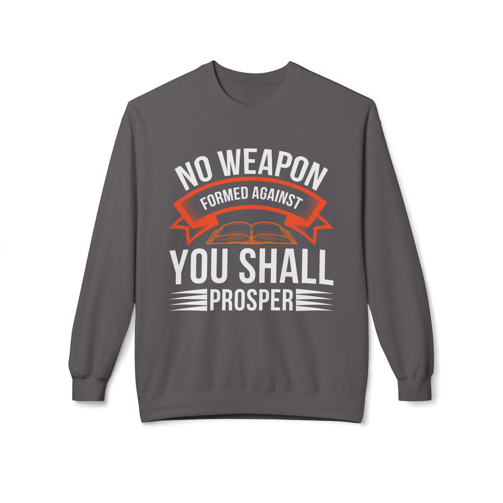 No Weapon Formed Against You Shall Prosper – Isaiah 54:17 | Faith Without Fear Sweatshirt