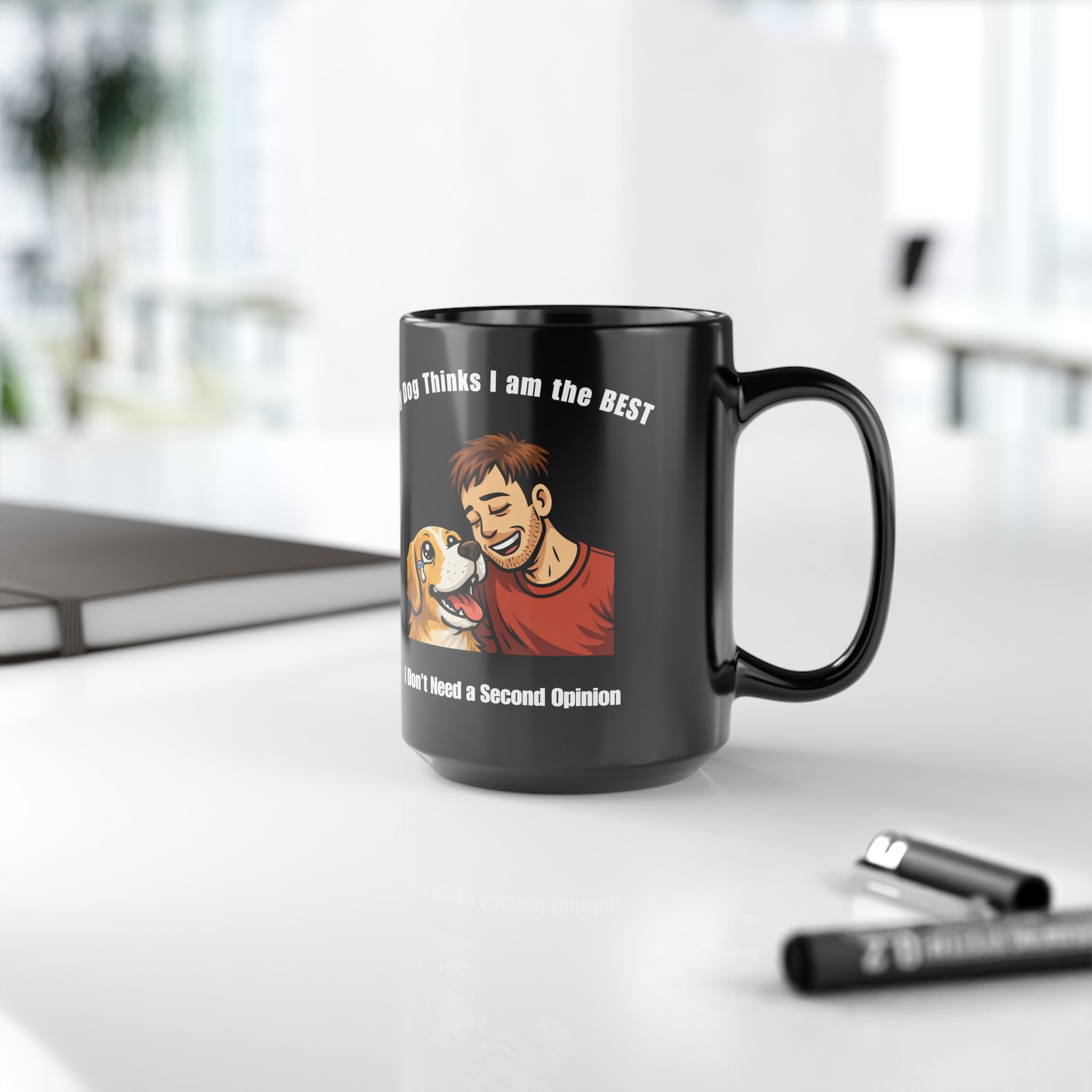 Dog Dad Coffee Mug — "My Dog Thinks I Am the Best" Black Ceramic Mug (11oz/15oz)