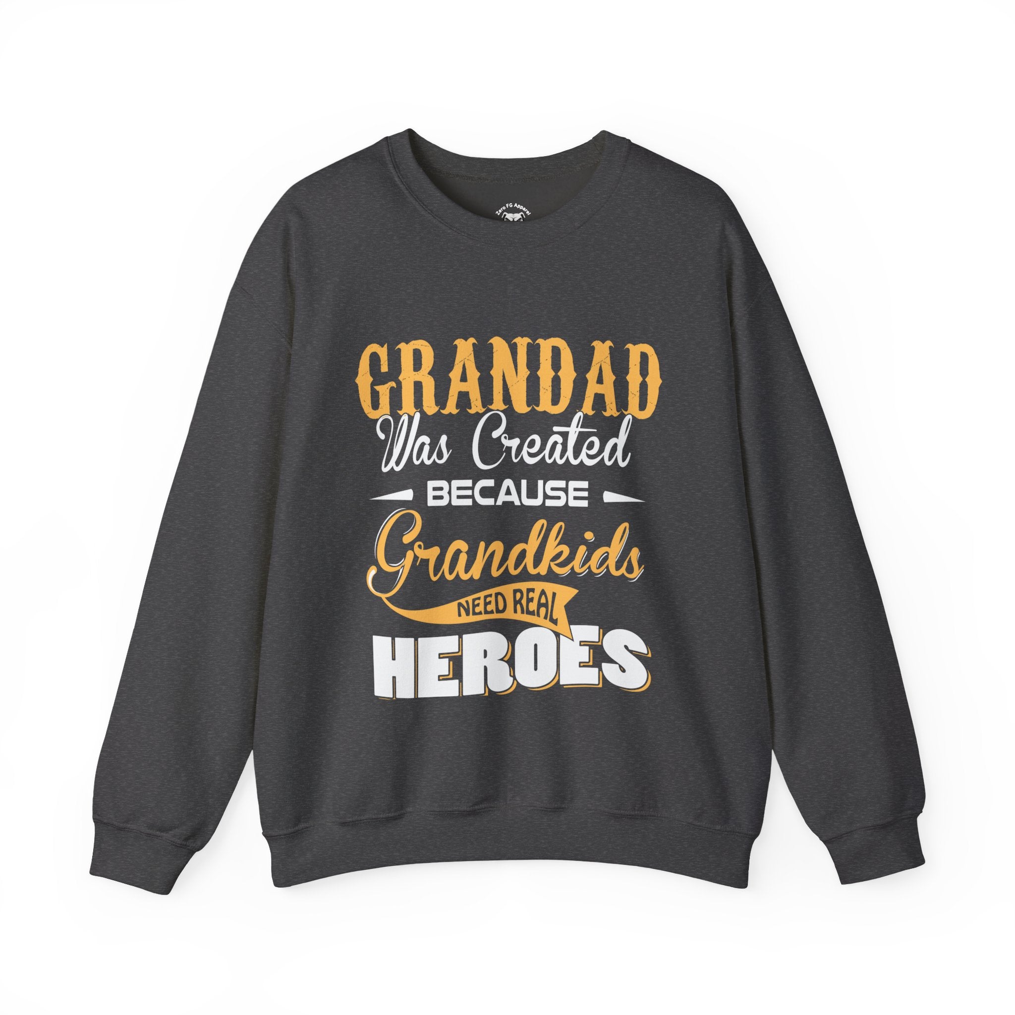 Grandad Was Created Because Grandkids Need Real Heroes Sweatshirt