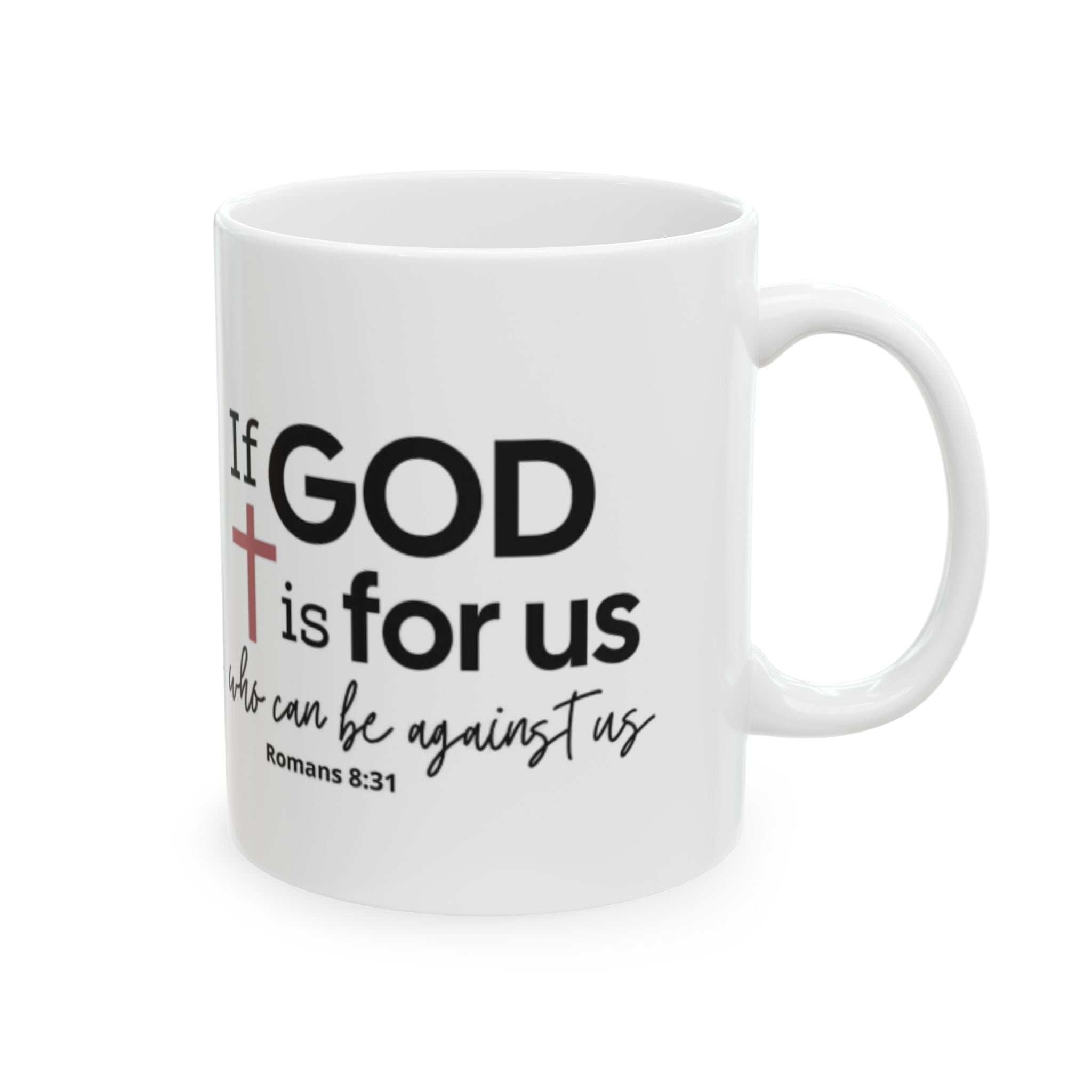 If God Is For Us Ceramic Mug — Romans 8:31 Inspirational Christian Coffee Cup (11oz/15oz)