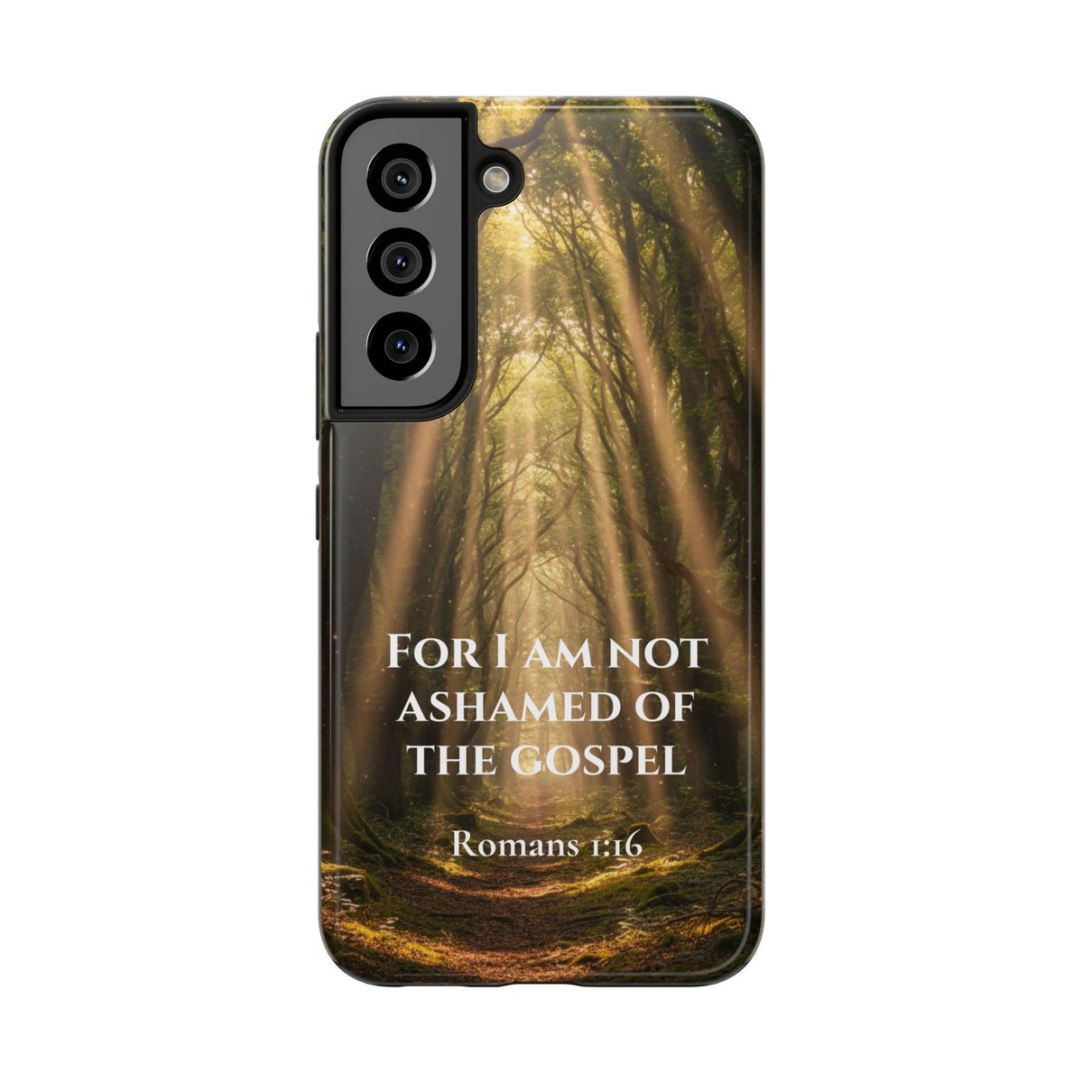 Christian Phone Case — "For I Am Not Ashamed of the Gospel" (Romans 1:16) Forest Light Design
