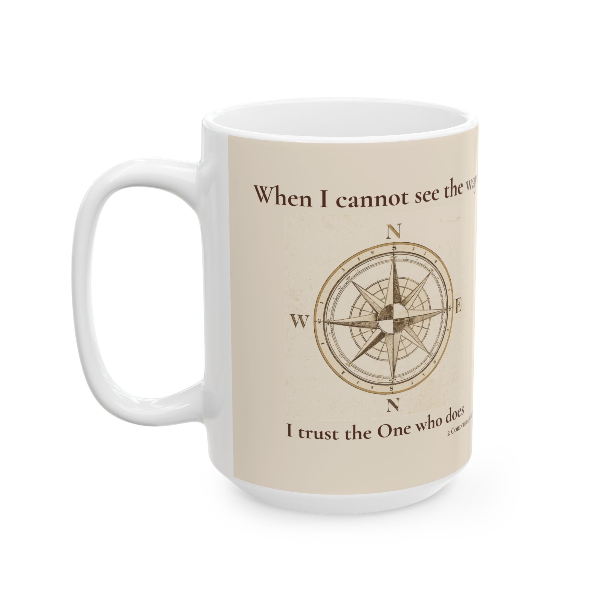 Faith Compass Mug – When I Cannot See the Way, I Trust the One Who Does (11oz, 15oz)