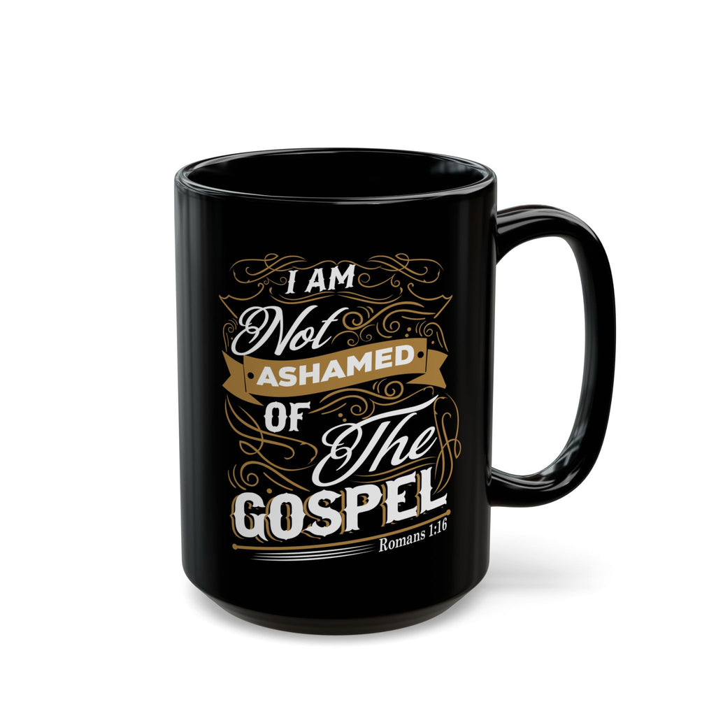 I Am Not Ashamed of the Gospel — Black Coffee Mug (11oz/15oz)