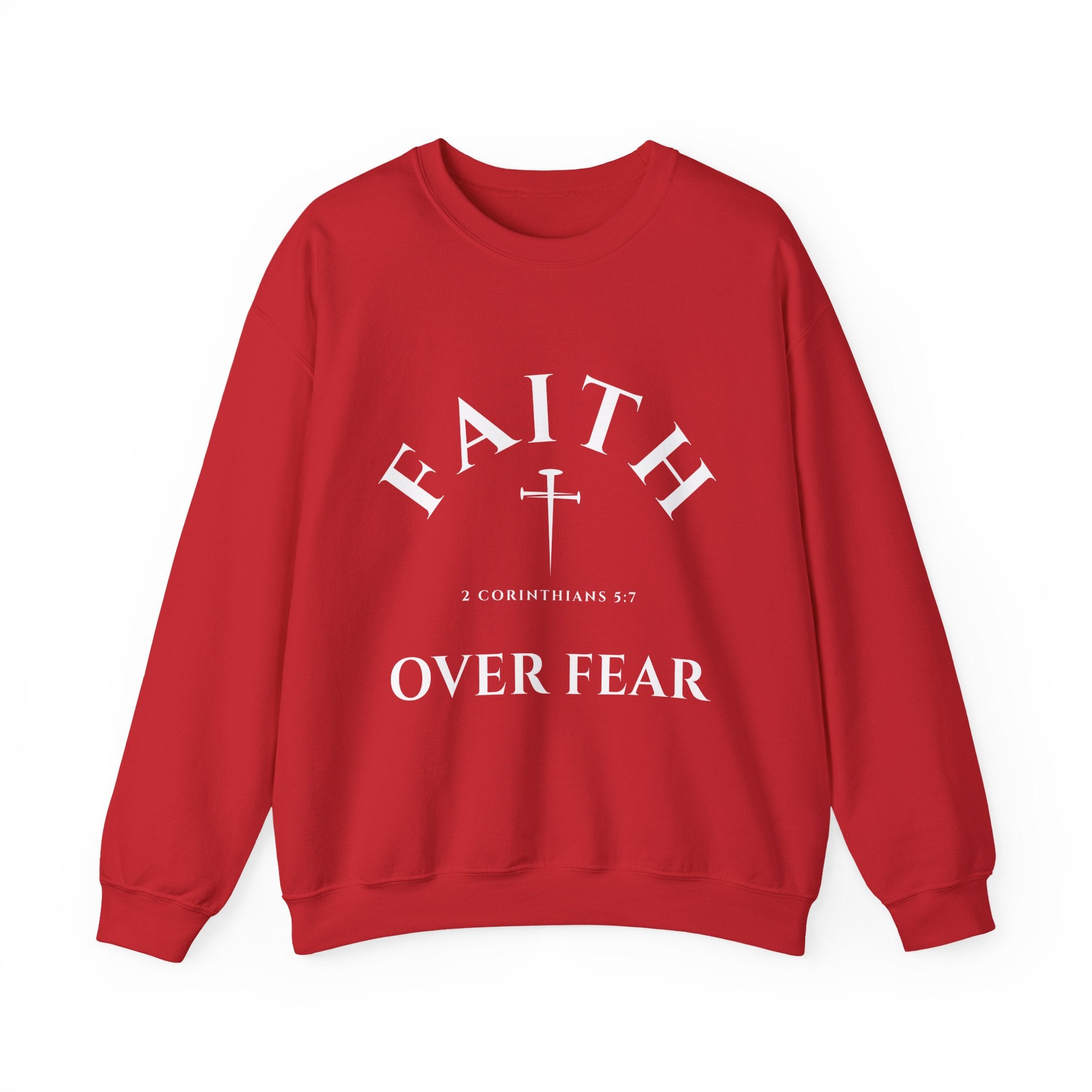 Faith Over Fear Crewneck Sweatshirt // 2 Corinthians 5:7