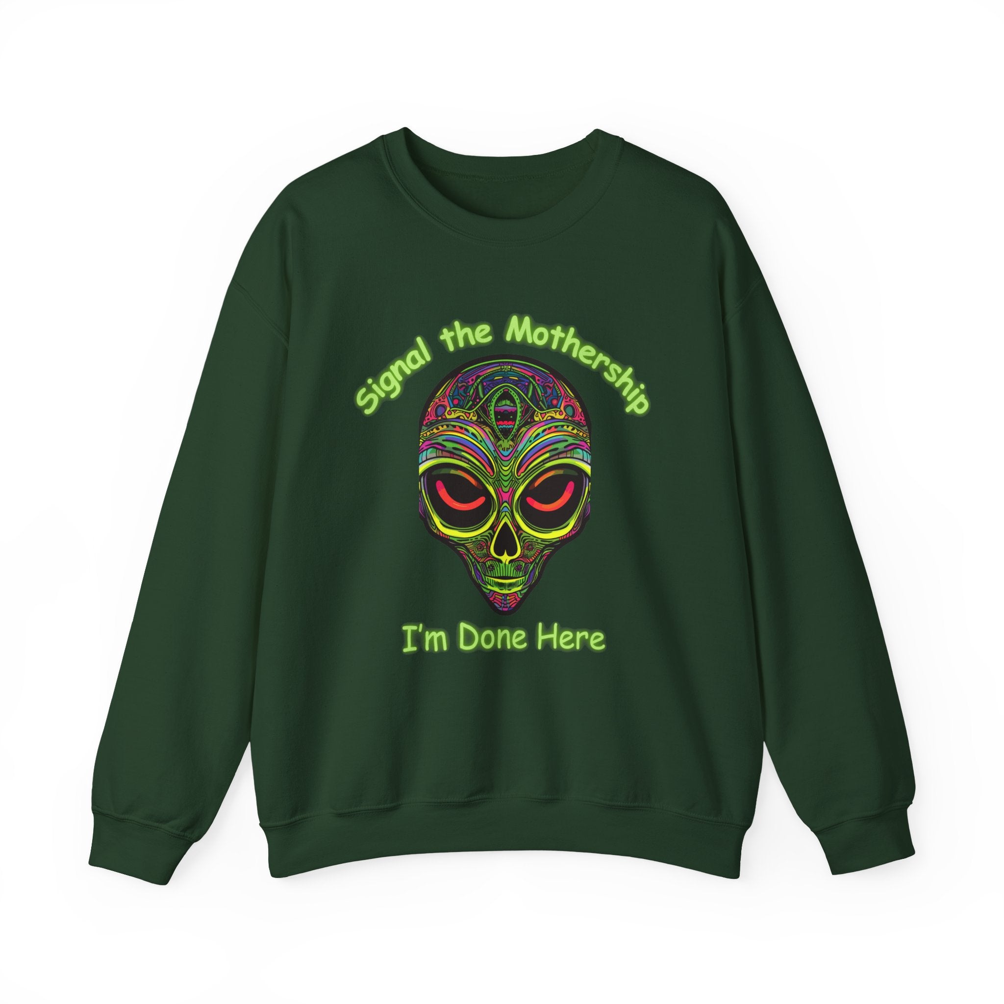 Alien Skull Crewneck Sweatshirt - "Signal the Mothership I’m Done Here" Psychedelic Graphic