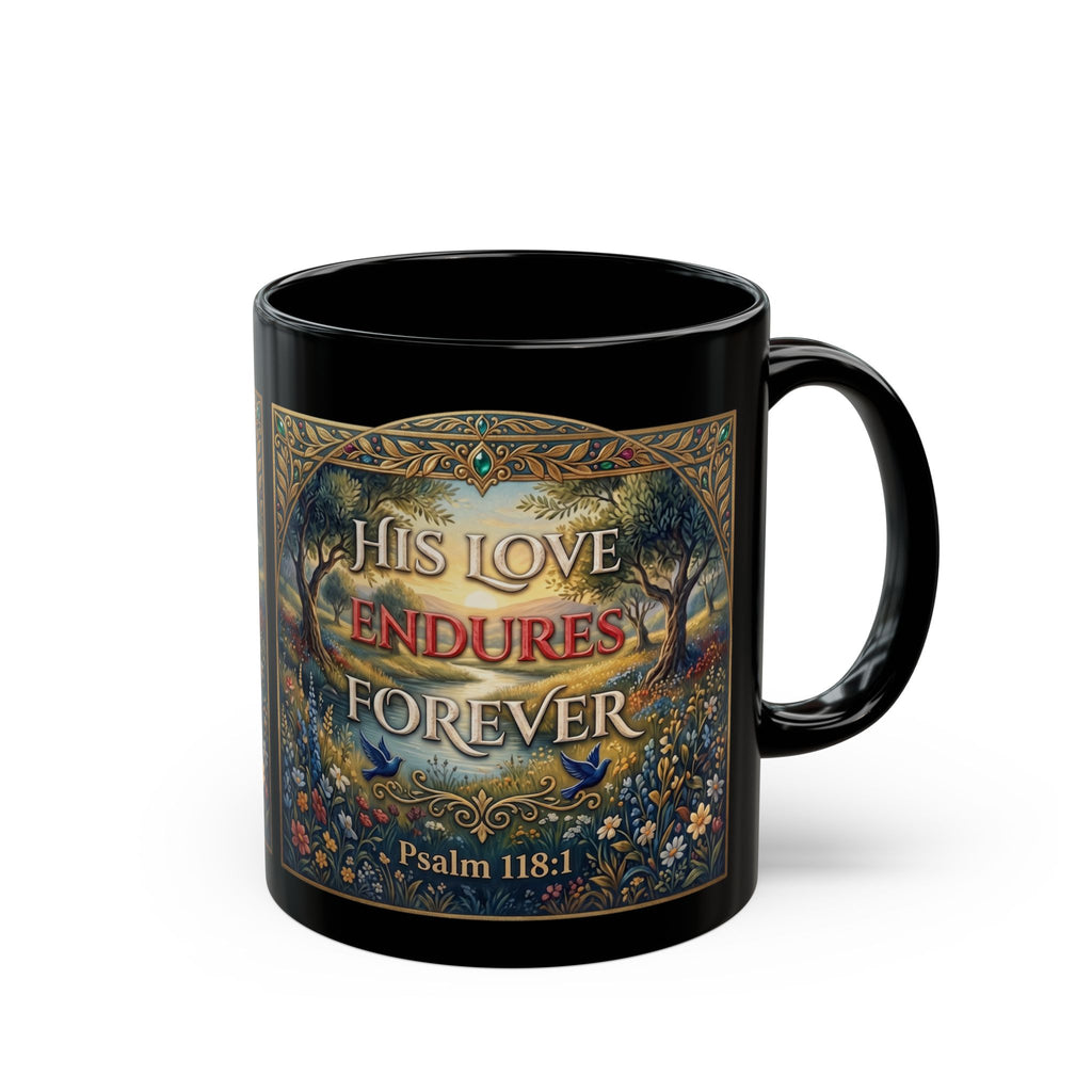 His Love Endures Forever — Psalm 118:1 | 11/15oz Black Ceramic Mug