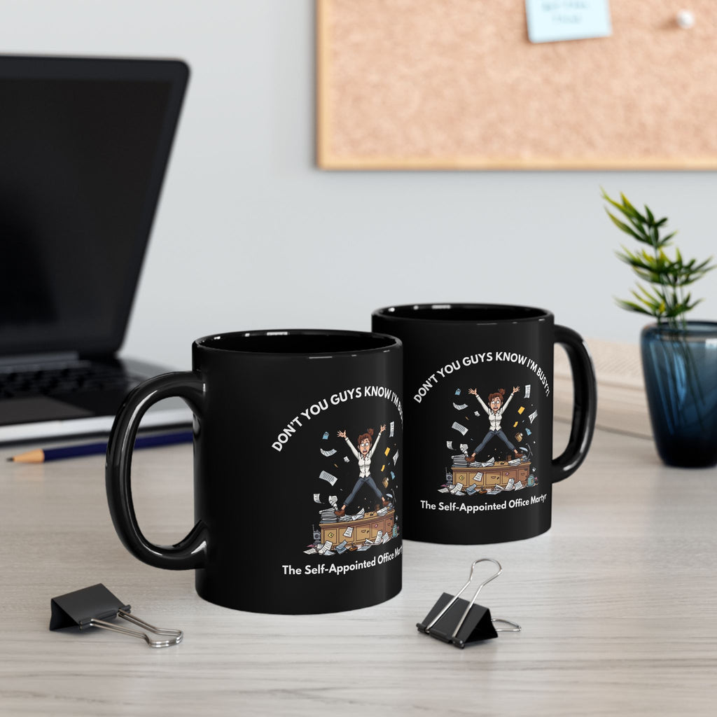 Don’t You Guys Know I’m Busy?! – The Office Martyr Mug | Funny Workplace Gift, Coworker Coffee Cup