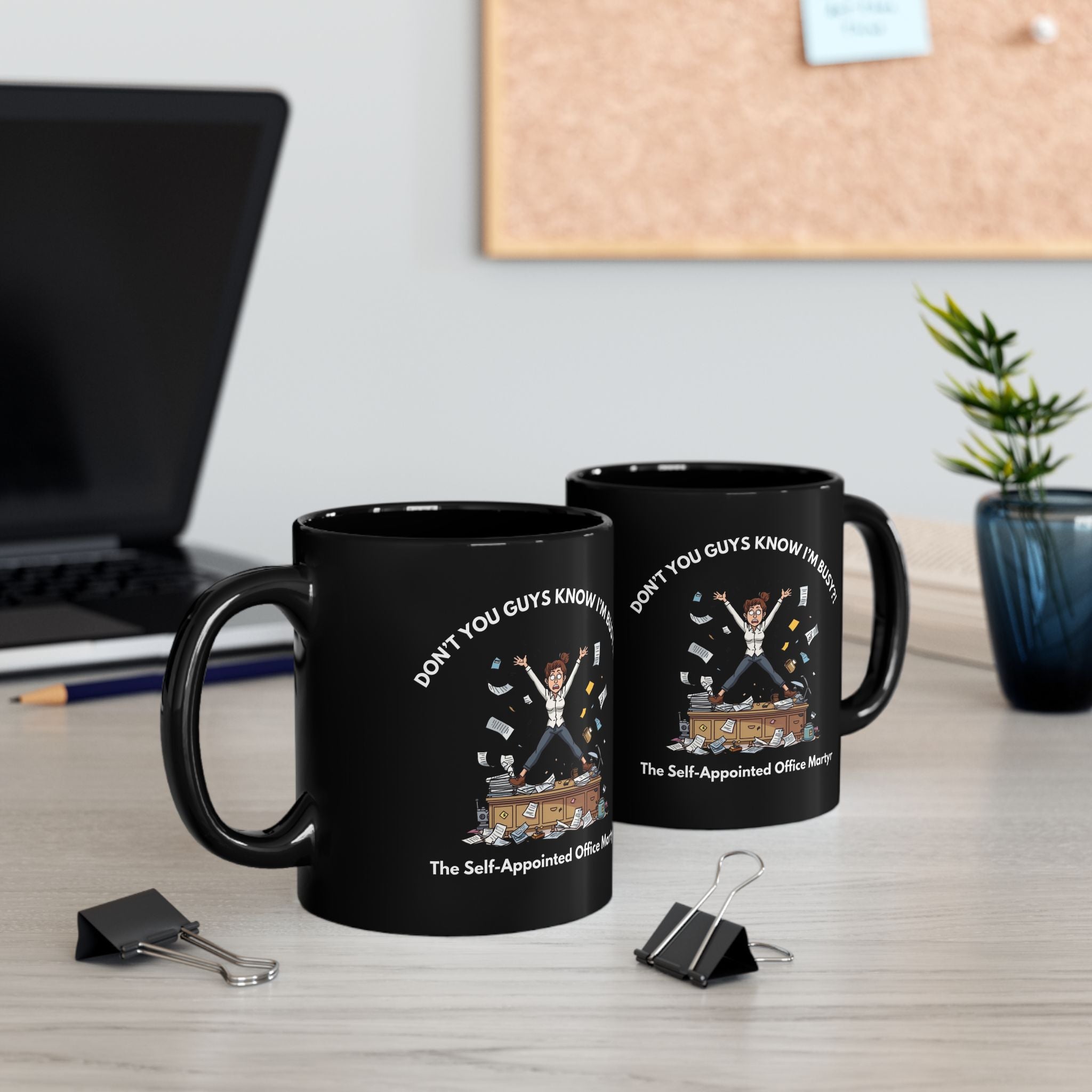Don’t You Guys Know I’m Busy?! – The Office Martyr Mug | Funny Workplace Gift, Coworker Coffee Cup