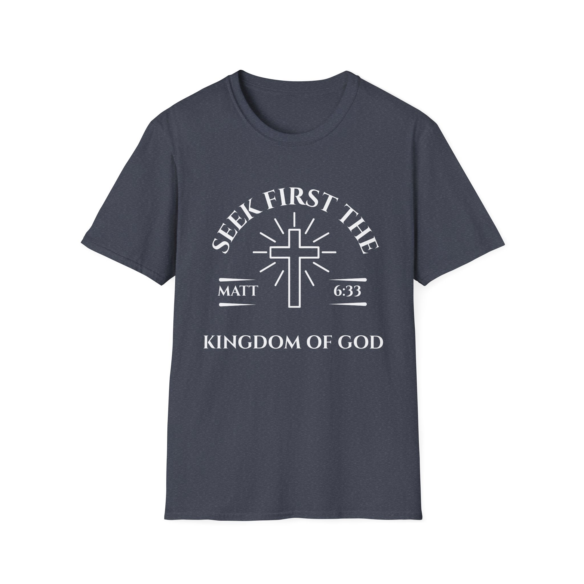 Seek First the Kingdom — Matthew 6:33 Christian T-Shirt