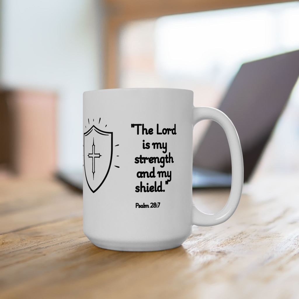 Christian Coffee Mug – Psalm 28:7 “The Lord is My Strength and My Shield” – Faith Inspired Scripture Mug