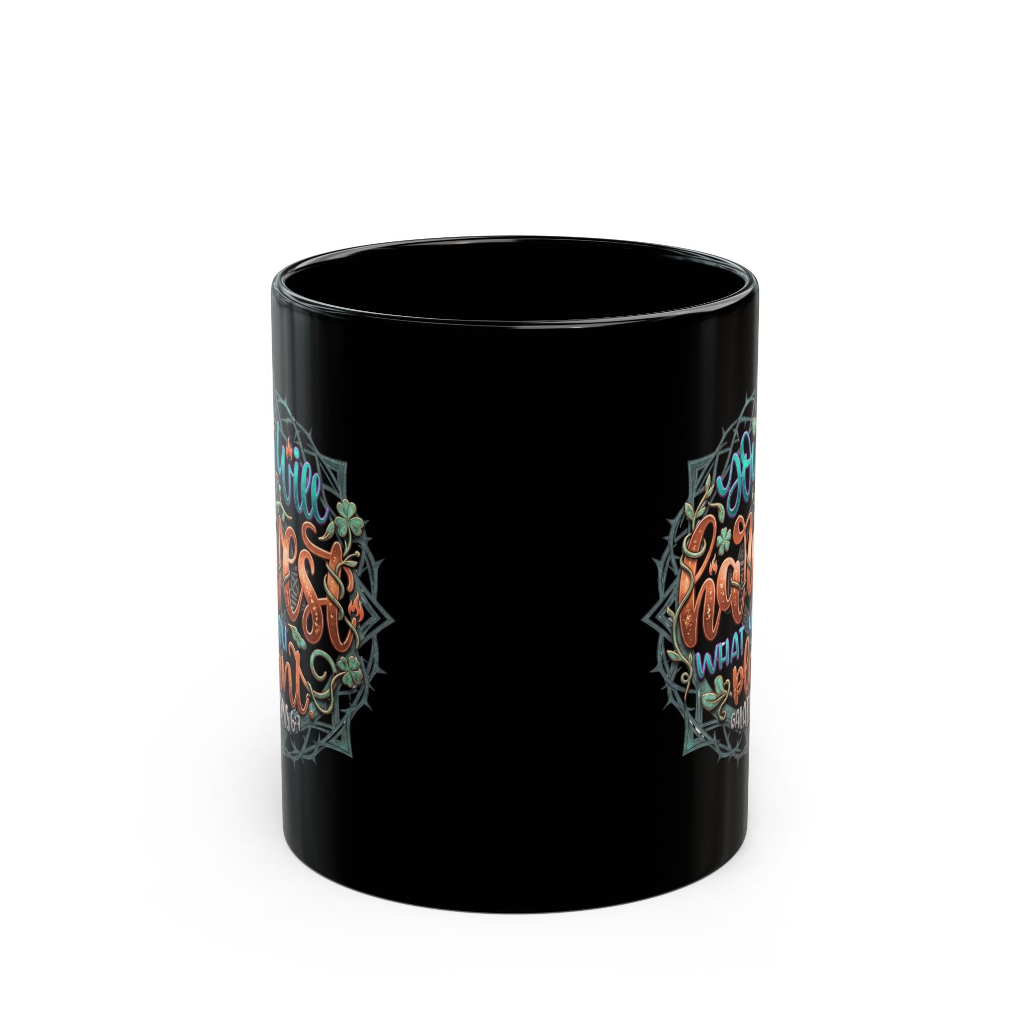 You Will Harvest What You Plant Black Ceramic Mug – Galatians 6:7 Scripture Coffee Cup