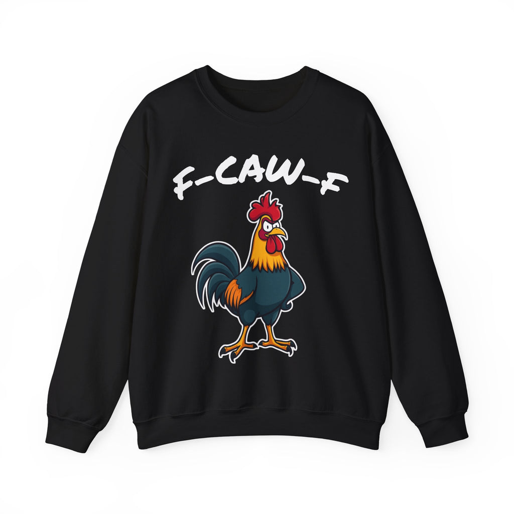 F-CAW-F Angry Rooster Sweatshirt – Funny Sarcastic Crewneck for Work, Friends & Everyday Laughs