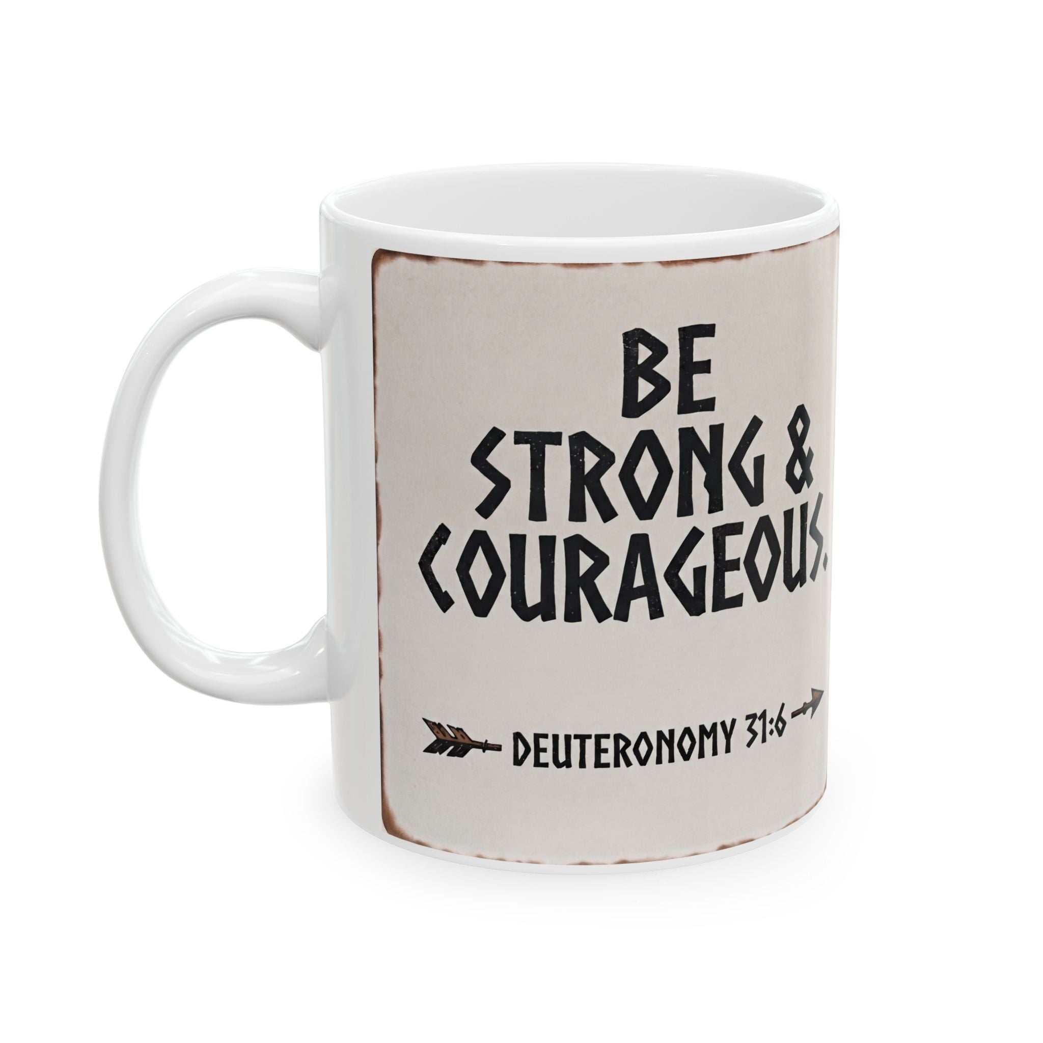 Be Strong & Courageous Mug — Deuteronomy 31:6
