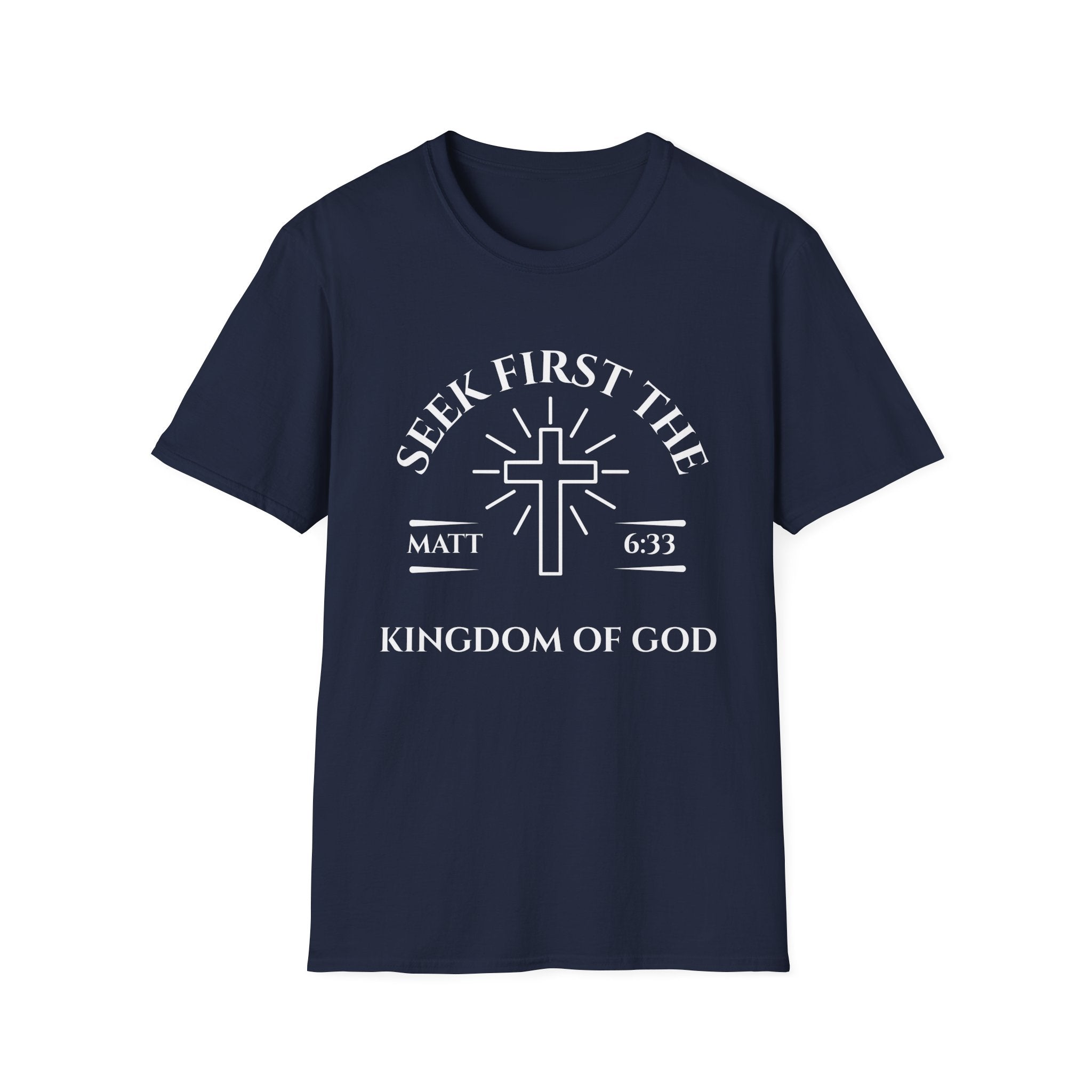 Seek First the Kingdom — Matthew 6:33 Christian T-Shirt