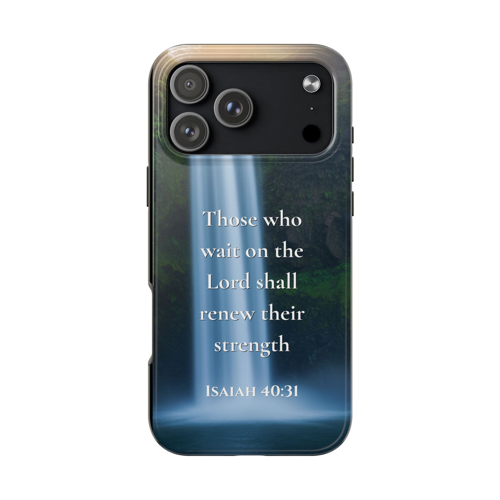 Christian Phone Case — "Those Who Wait on the Lord Shall Renew Their Strength" (Isaiah 40:31) Waterfall Design