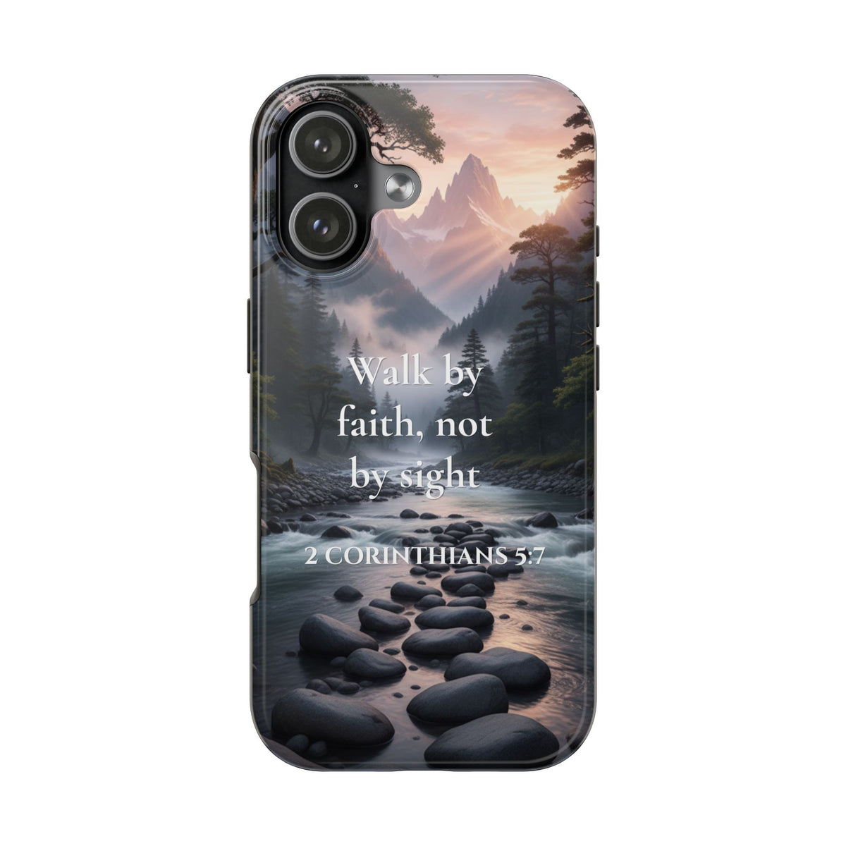 Christian Phone Case — "Walk by Faith, Not by Sight" (2 Corinthians 5:7) Scenic River Design