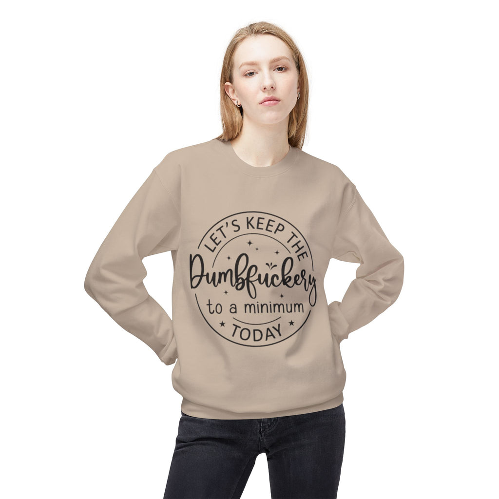 Keep Dumbf*ckery to a Minimum Sweatshirt | Zero FG