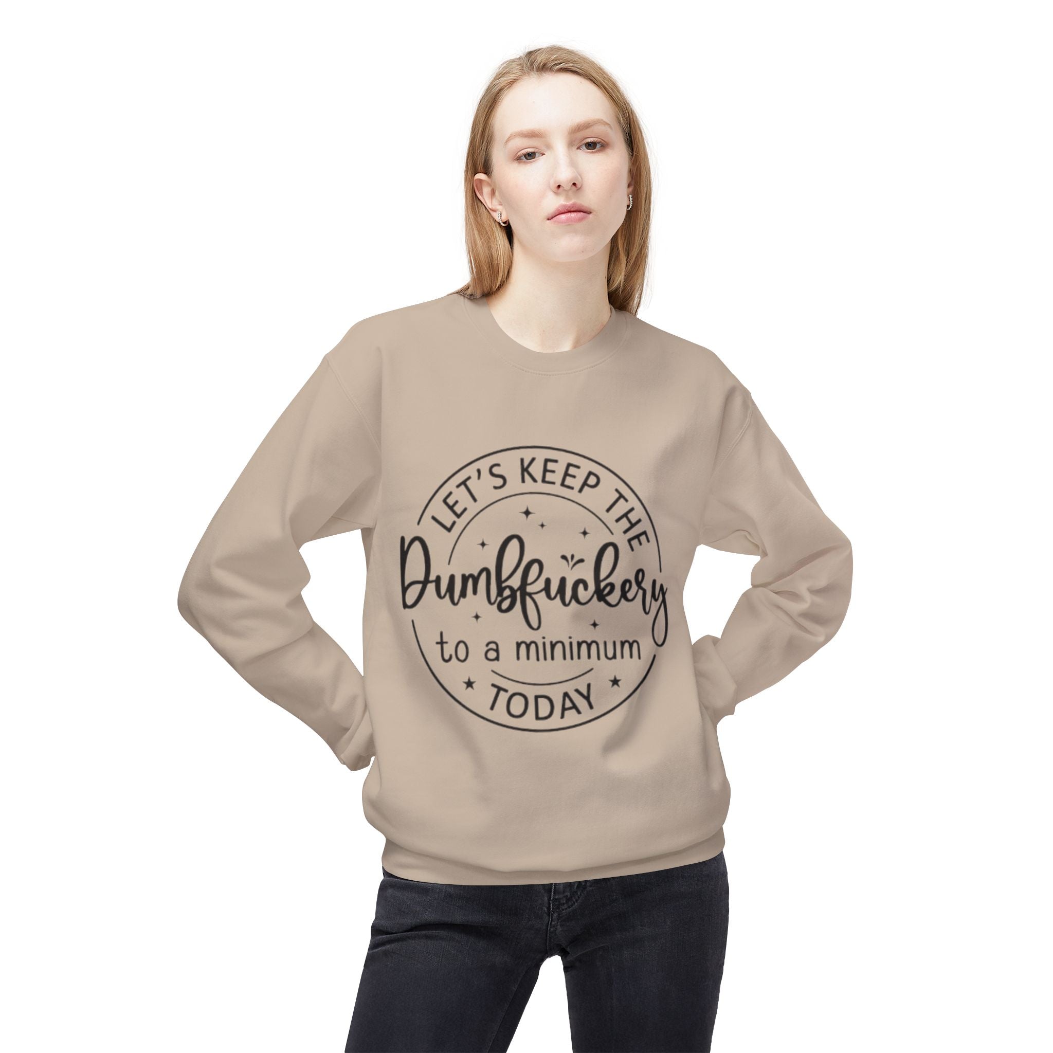 Keep Dumbf*ckery to a Minimum Sweatshirt | Zero FG
