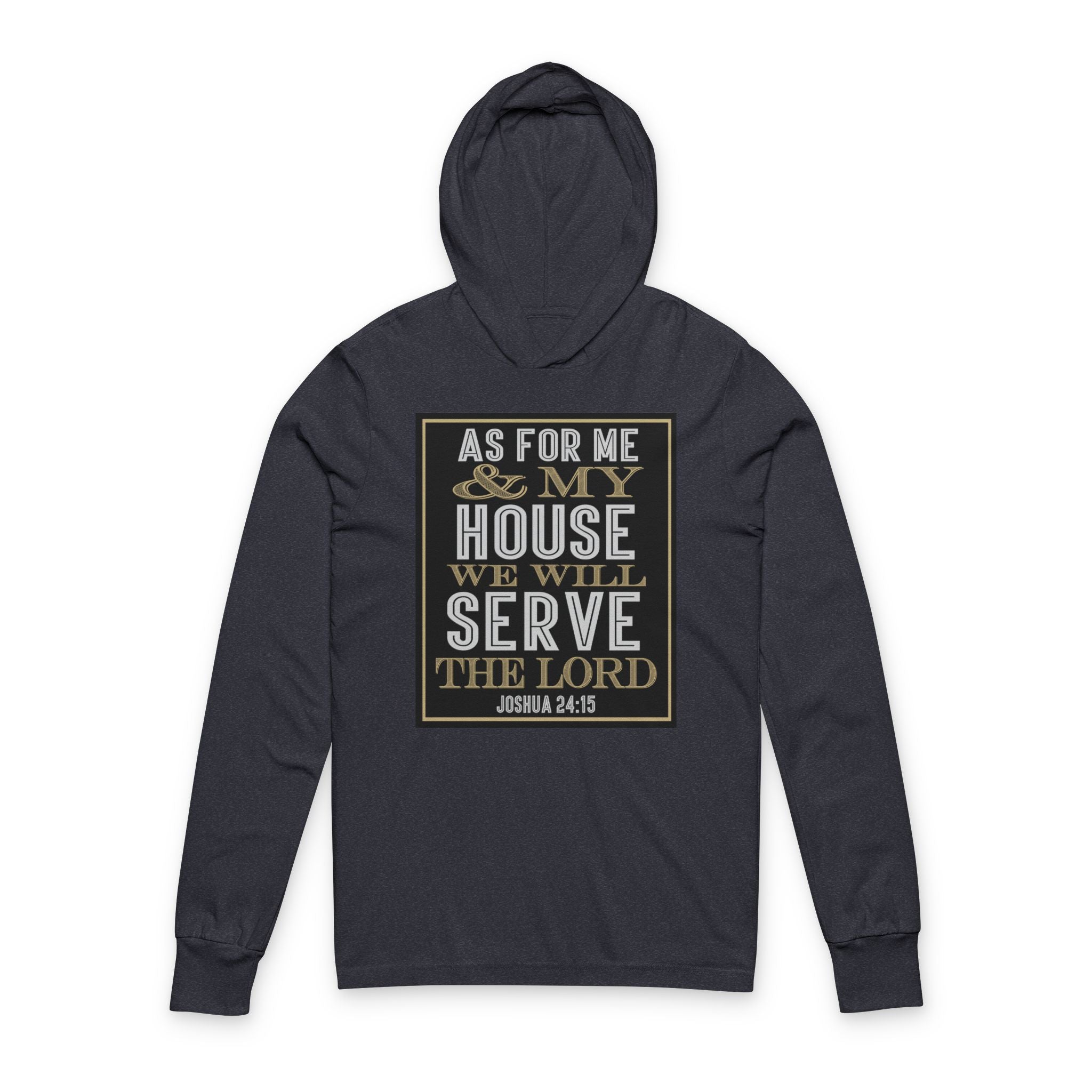 "As For Me And My House" | Premium Long Sleeve Hooded Tee