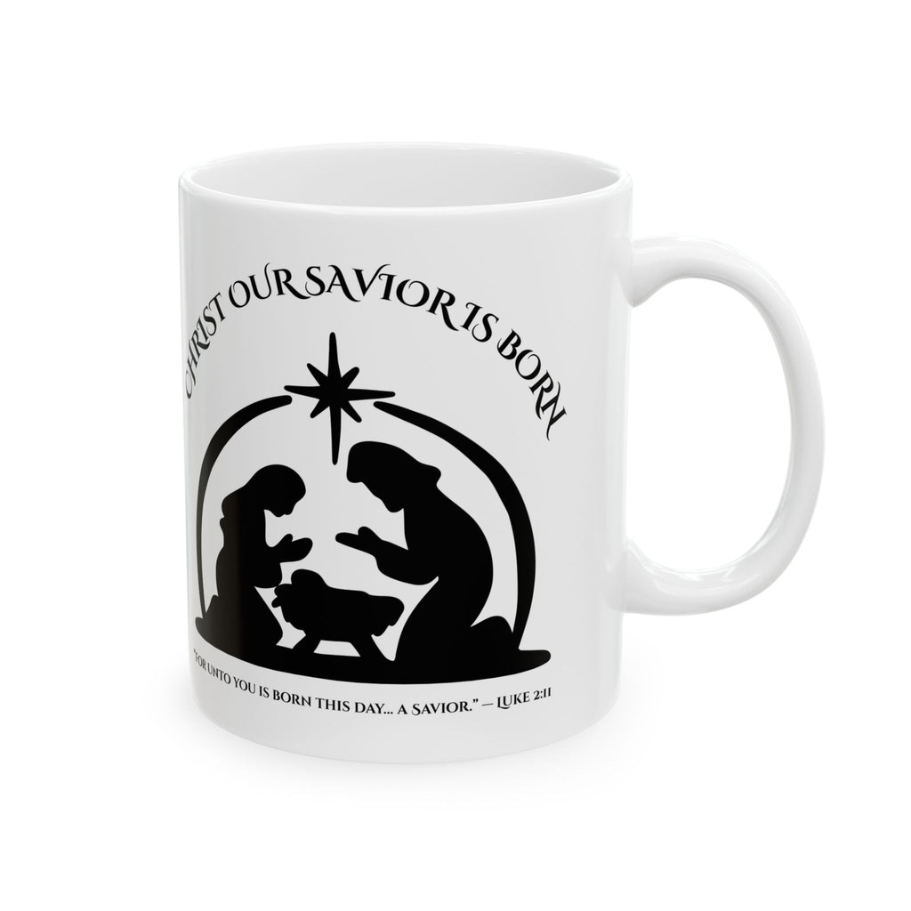 Christ Our Savior Is Born – Nativity Christmas Mug (11oz, 15oz)