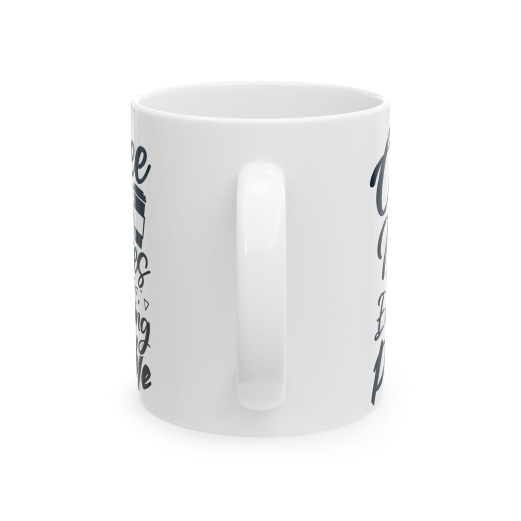 Coffee Makes Everything Possible Mug – White Ceramic