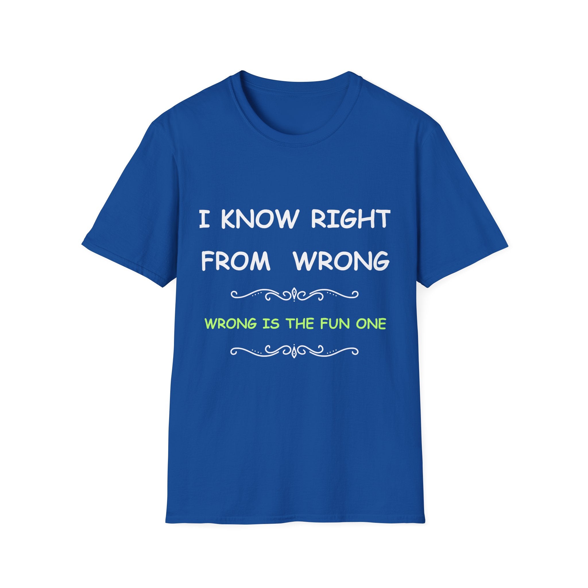 Funny “I Know Right From Wrong” T-Shirt – Wrong Is the Fun One Tee