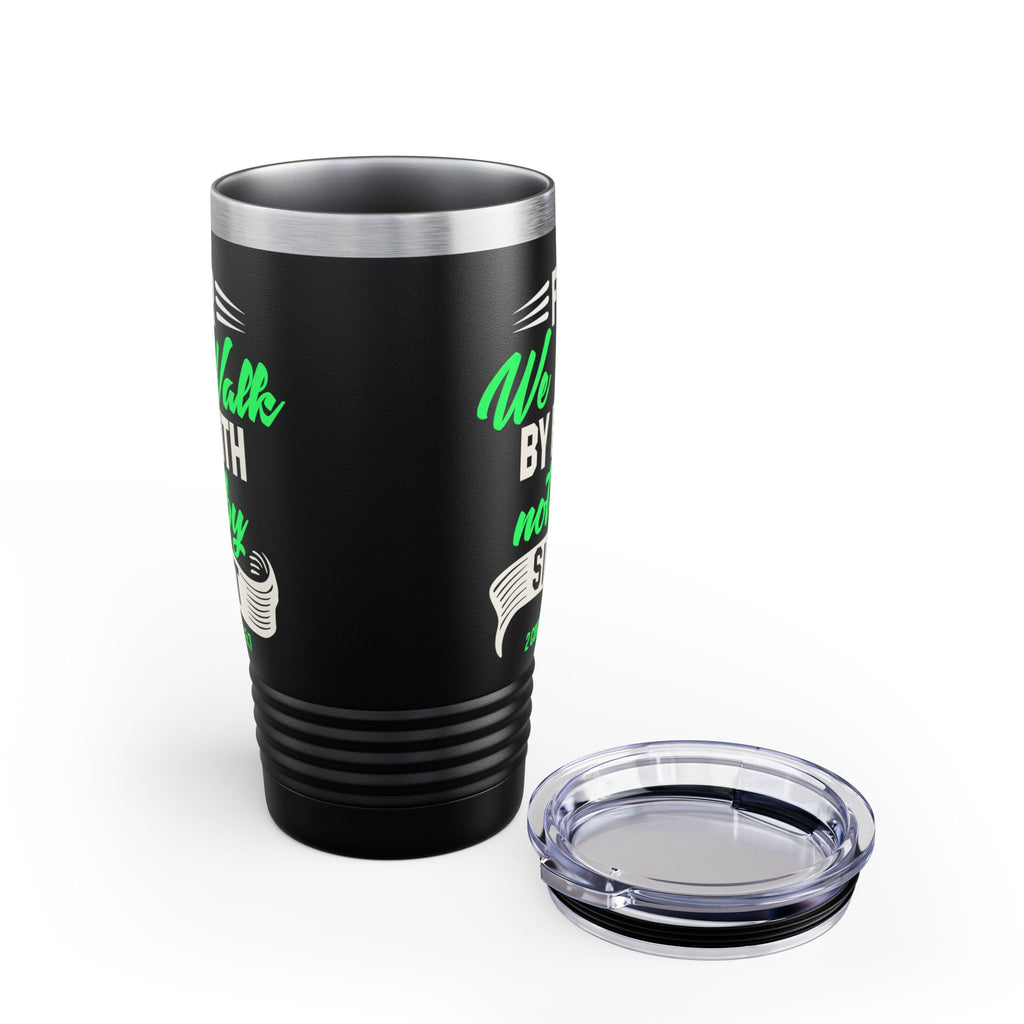 For We Walk By Faith — Premium 20oz Insulated Tumbler