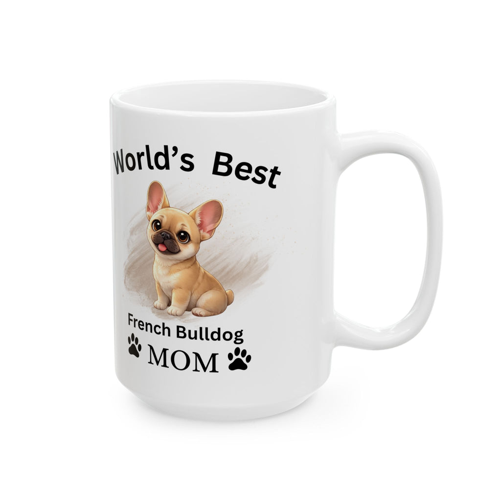 World’s Best French Bulldog Mom Coffee Mug – White Glossy Ceramic