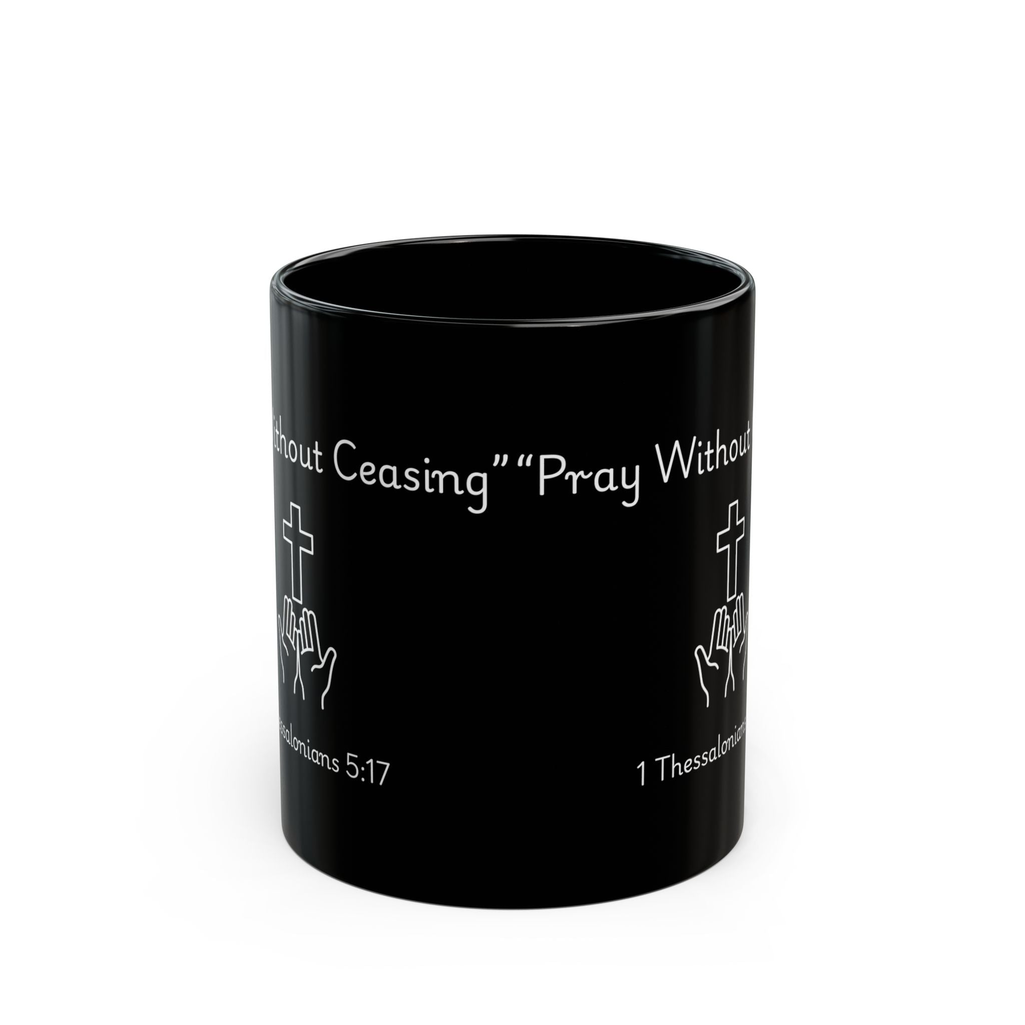 Pray Without Ceasing – Christian Black Coffee Mug