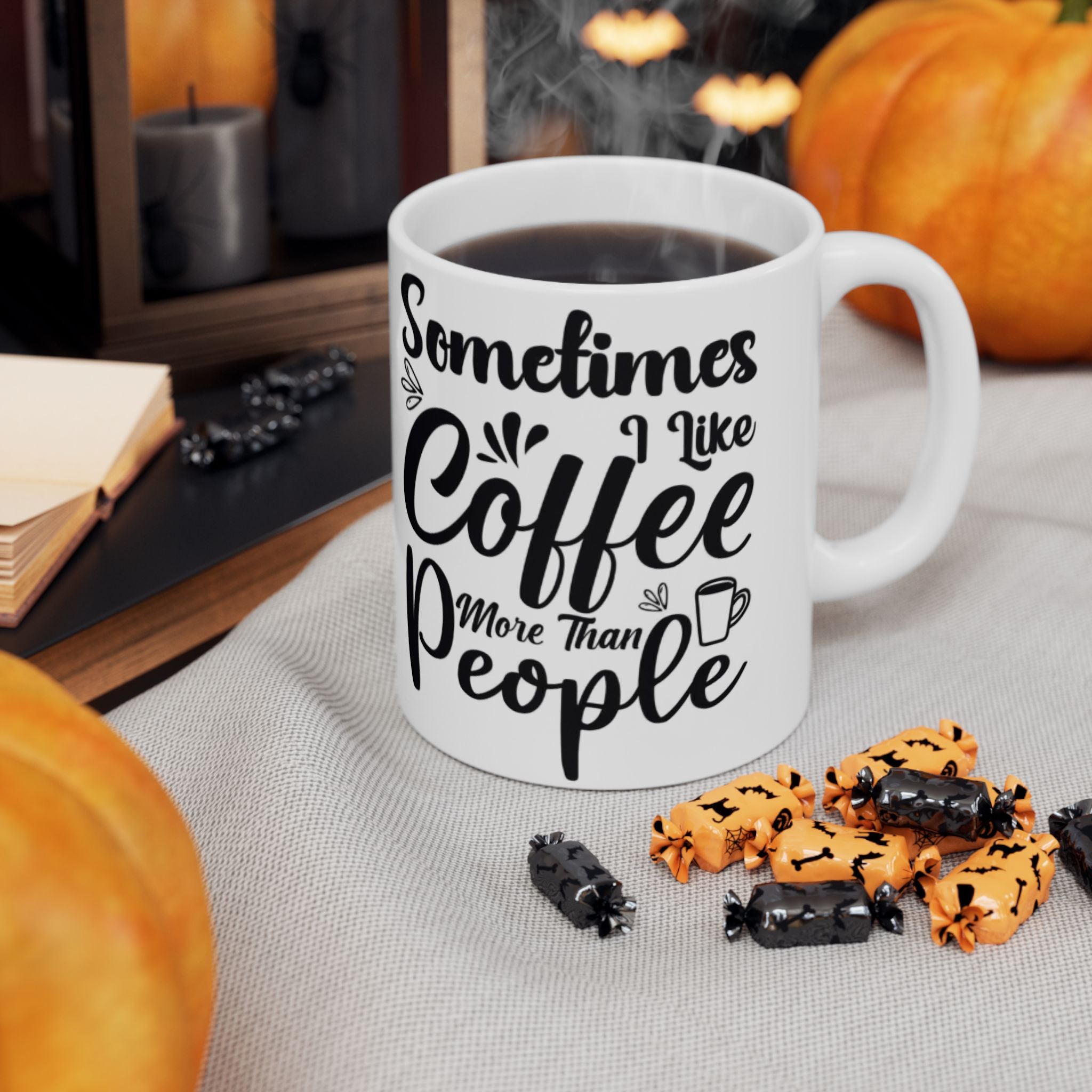 Sometimes I Like Coffee More Than People Mug – Funny White Coffee Cup