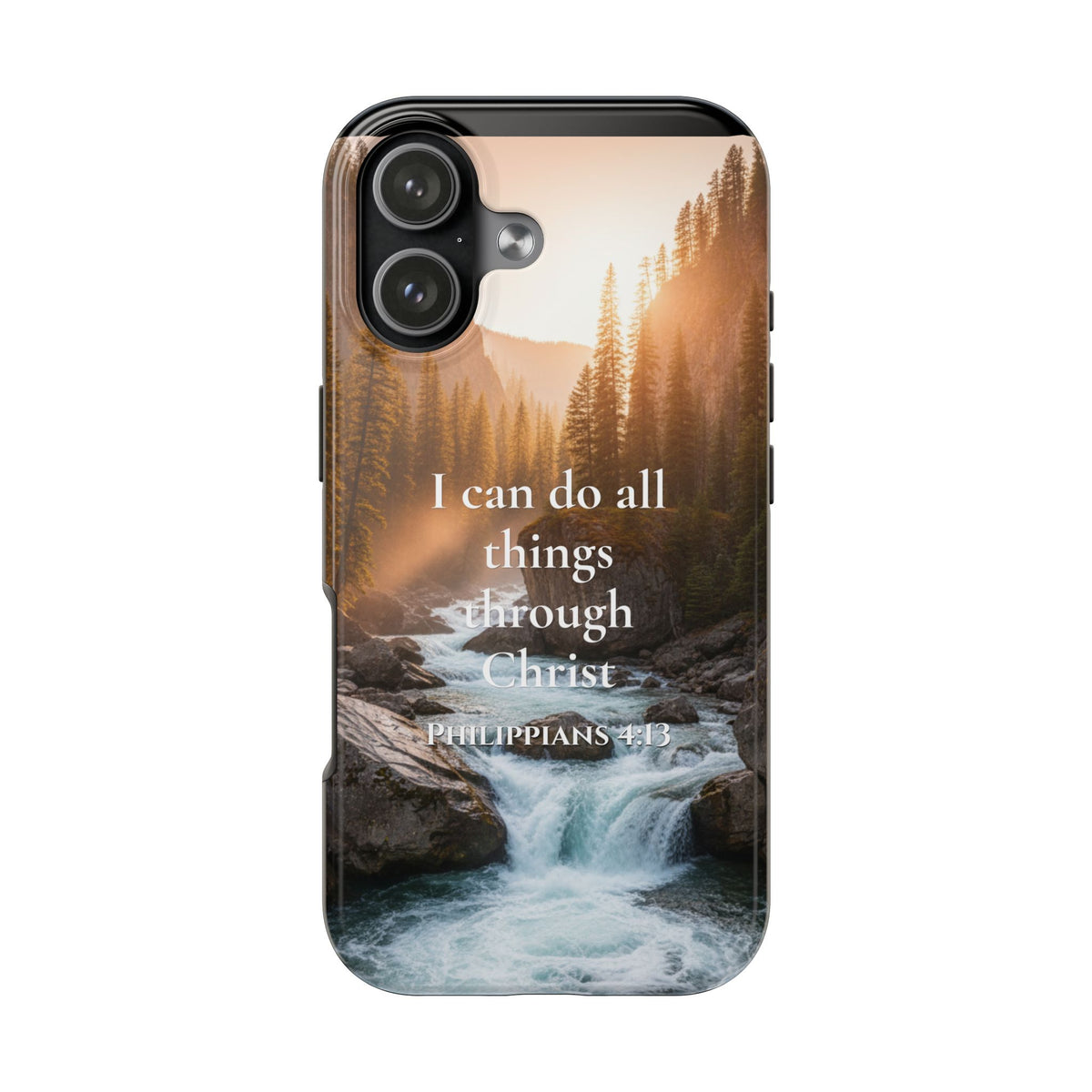 Christian Phone Case — "I Can Do All Things Through Christ" (Philippians 4:13) River Design