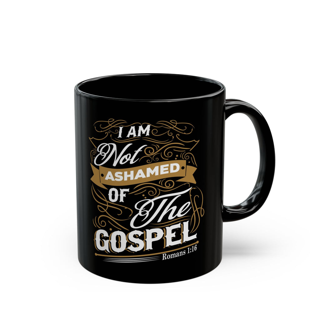 I Am Not Ashamed of the Gospel — Black Coffee Mug (11oz/15oz)