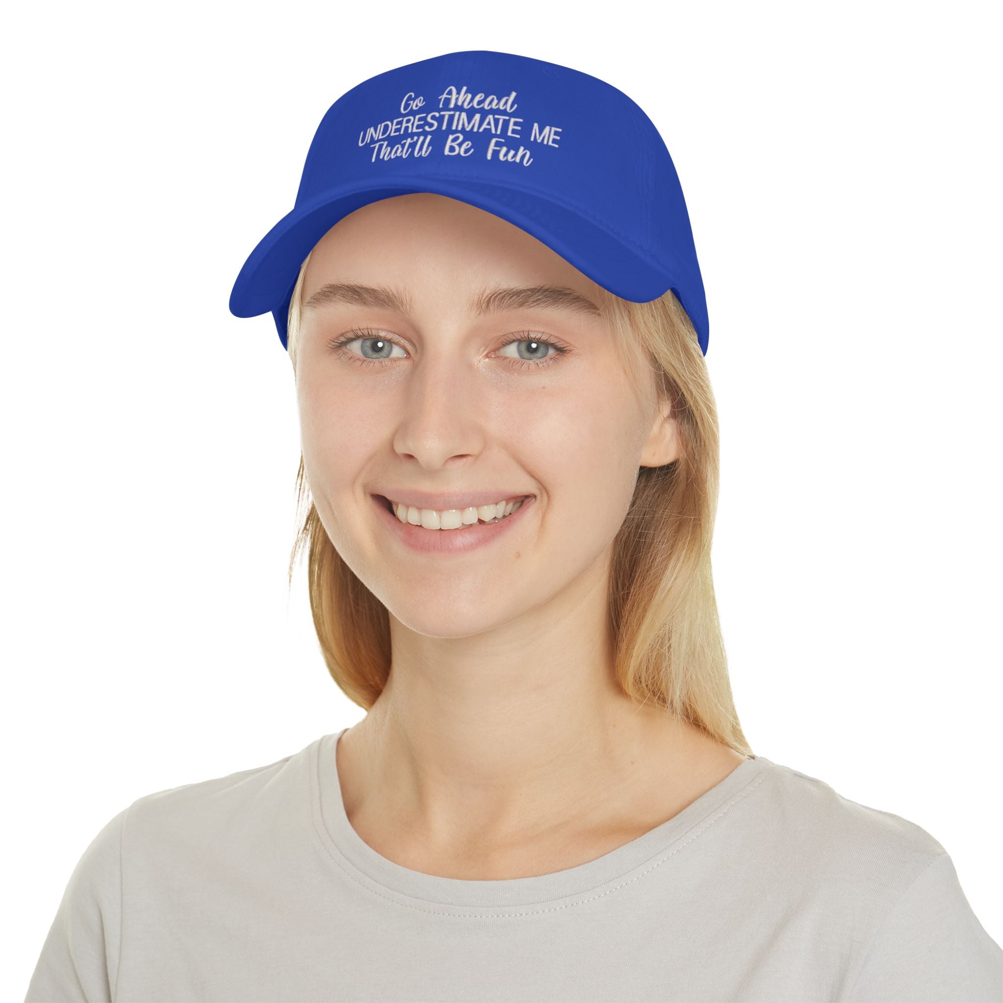 Bold Statement Baseball Cap - "Go Ahead Underestimate Me That'll Be Fun"