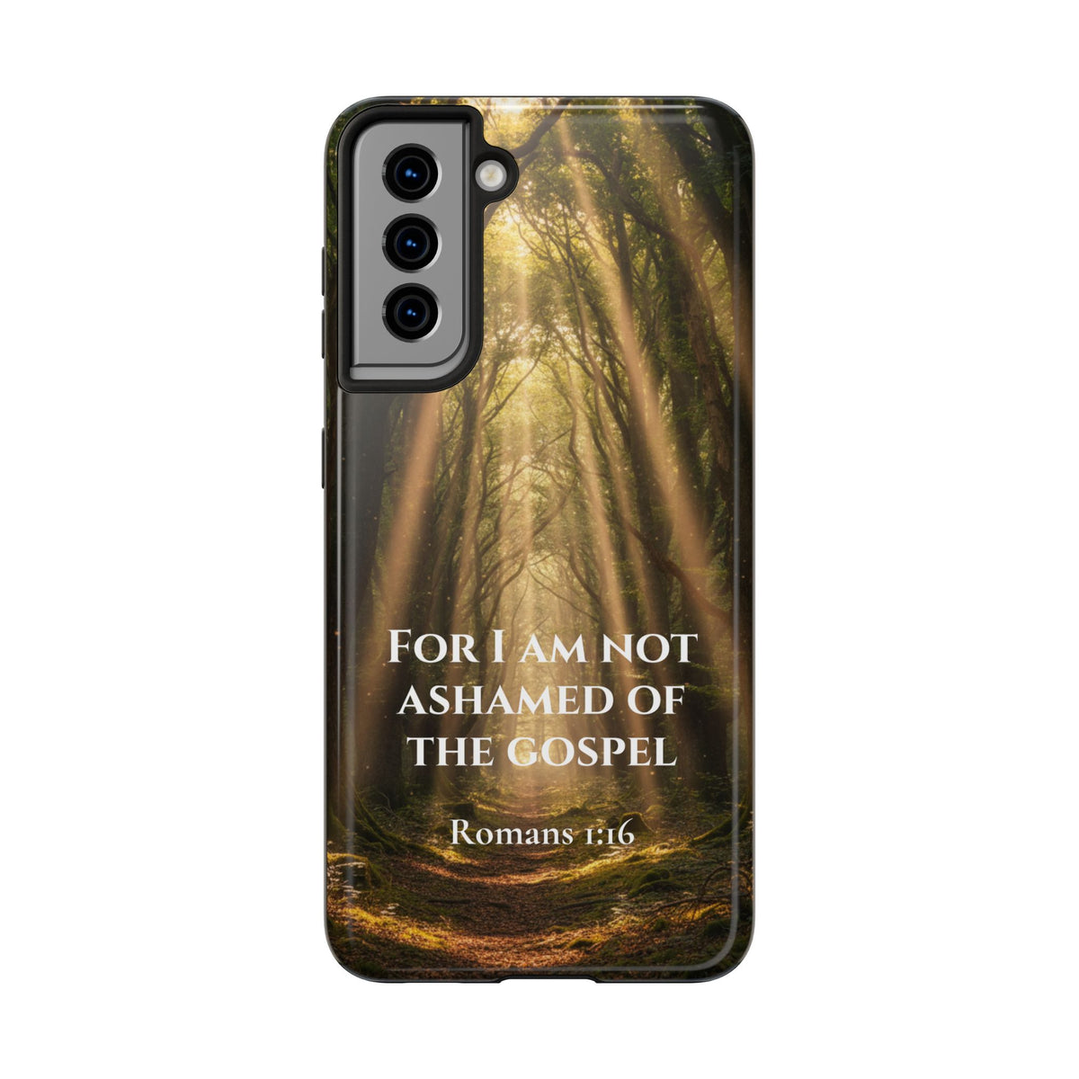 Christian Phone Case — "For I Am Not Ashamed of the Gospel" (Romans 1:16) Forest Light Design