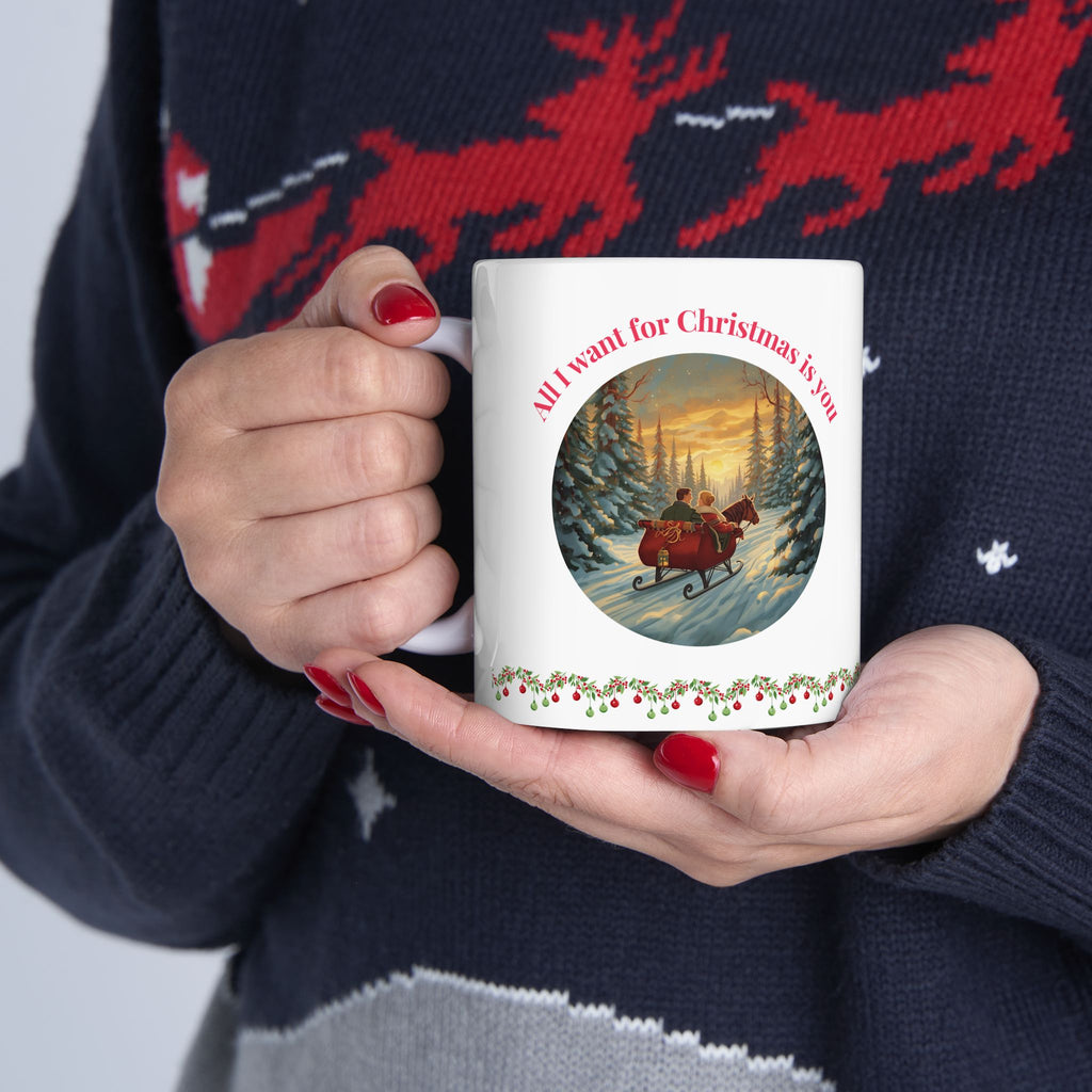 All I Want for Christmas Is You – Winter Sleigh Ride Mug (11oz/15oz)