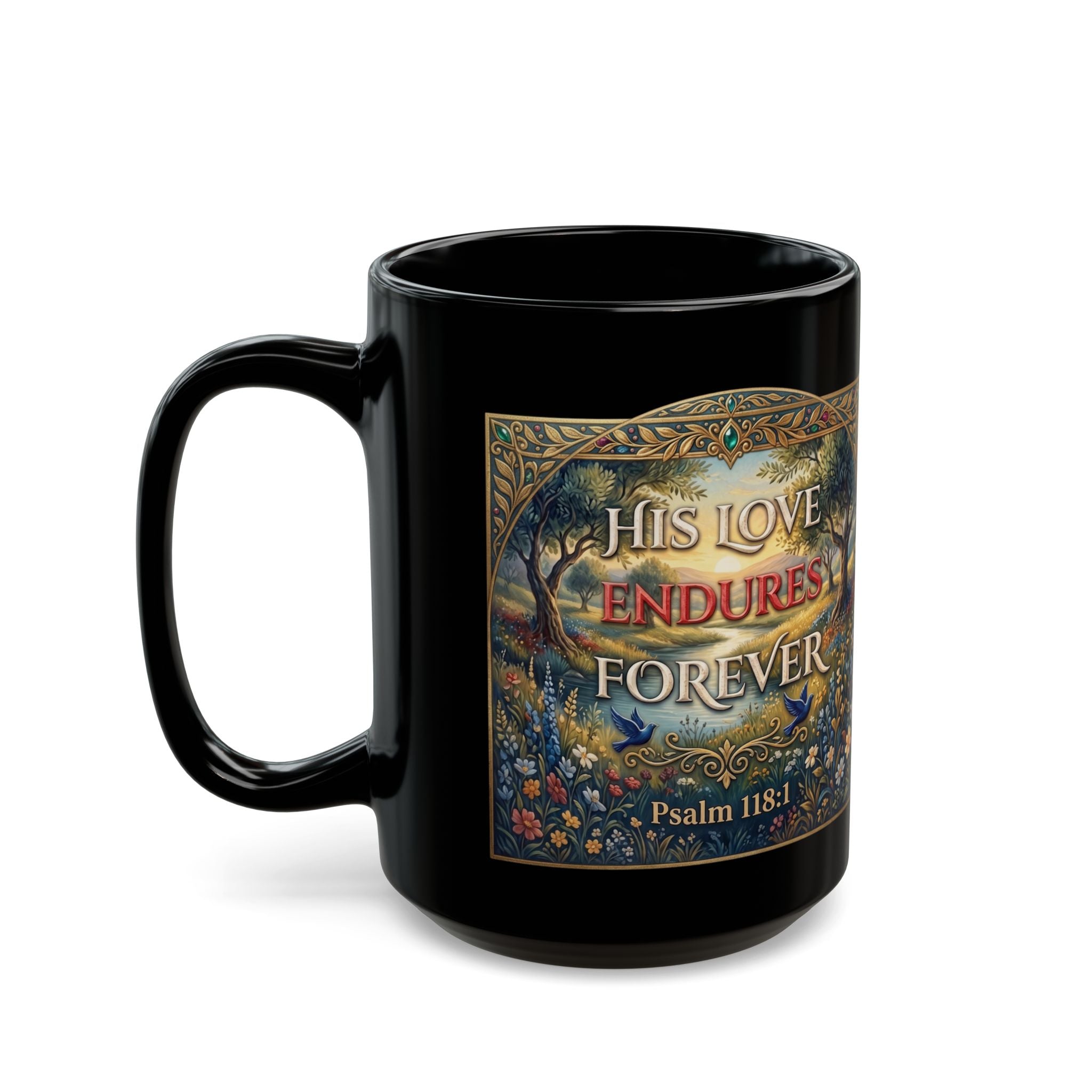 His Love Endures Forever — Psalm 118:1 | 11/15oz Black Ceramic Mug