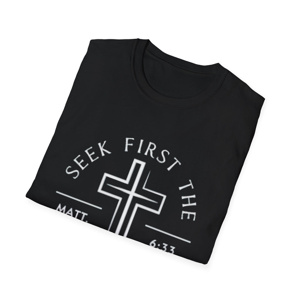 Seek First the Kingdom T-Shirt — Matthew 6:33 Christian Faith Tee