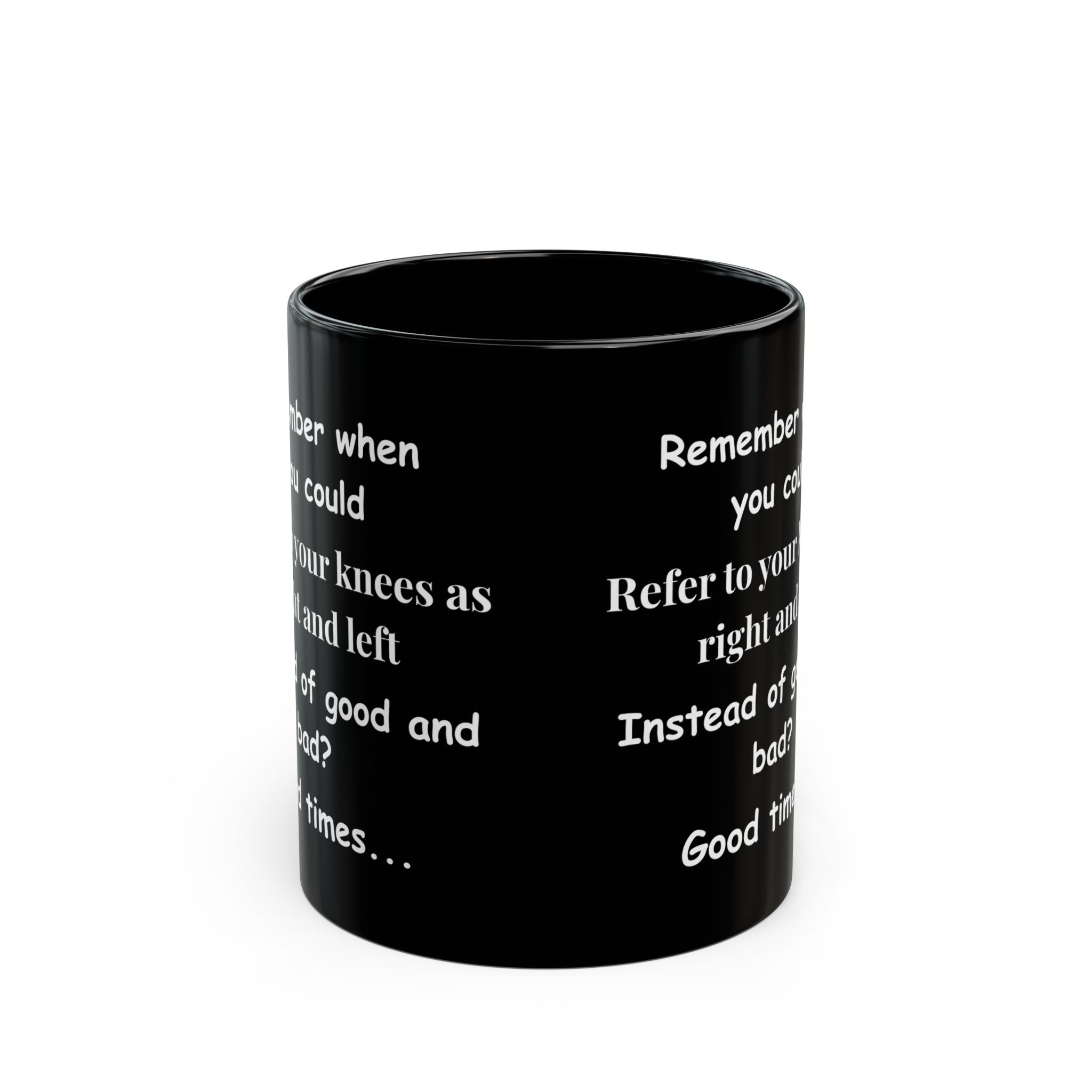 Funny Coffee Mug – Remember When You Could Refer to Your Knees as Right & Left
