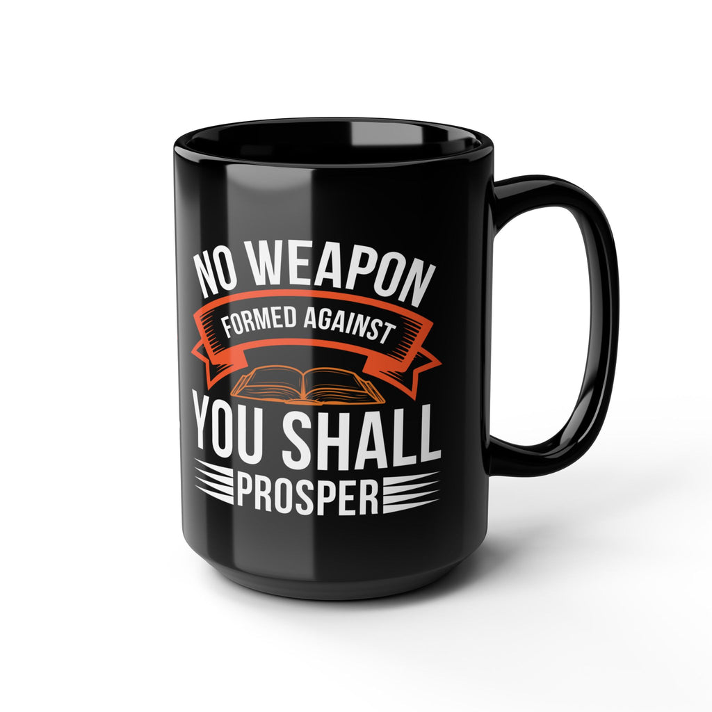 No Weapon Formed Against You Shall Prosper | Faith vs Fear Black Ceramic Mug